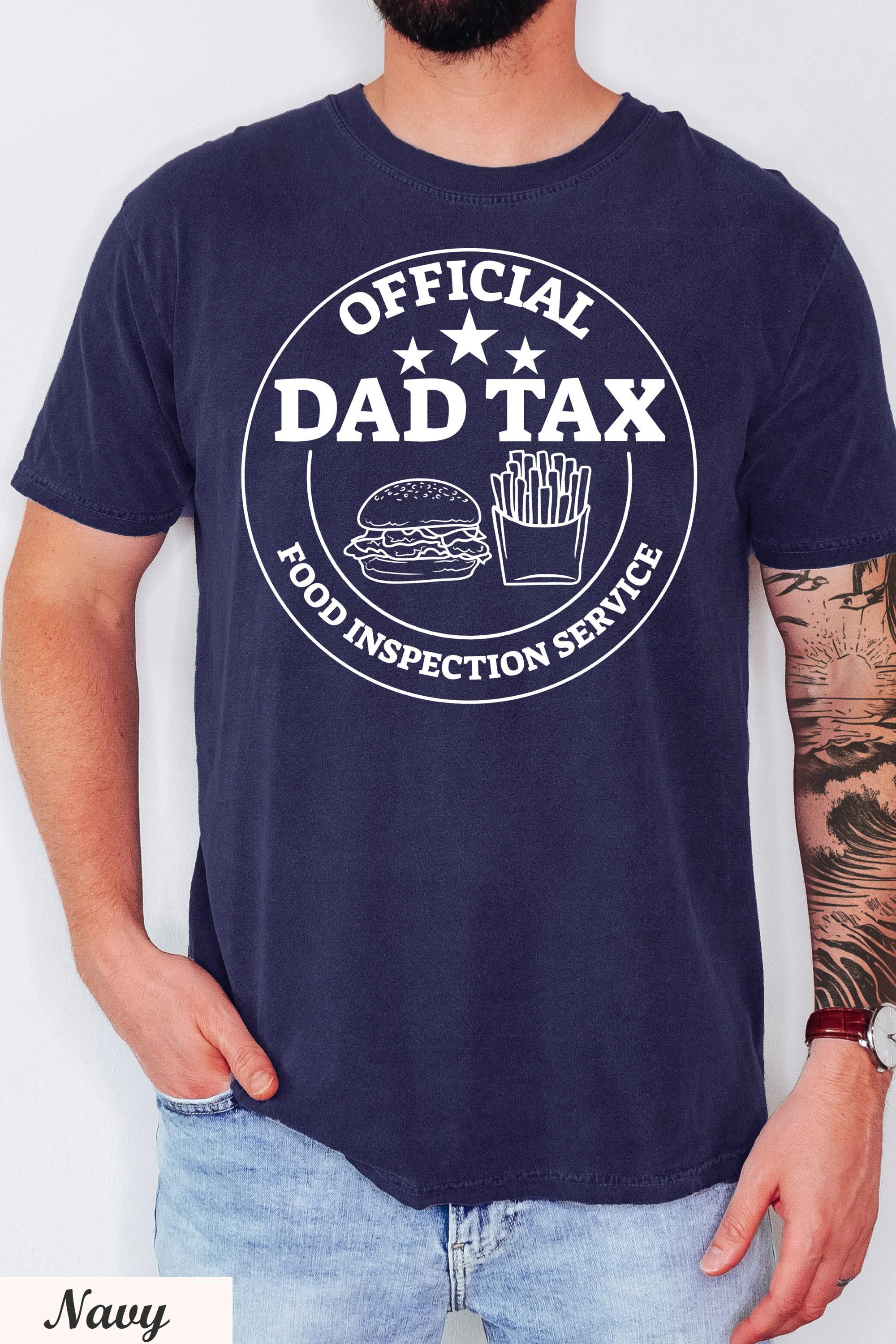 Official dad tax food inspection service shirt,funny dad tax shirt, father's day gift, dad's birthday gift, new dad crewneck, dad life tee