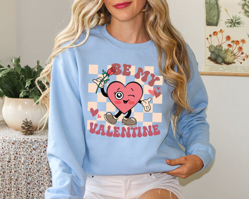 Be My Valentine Funny Sweatshirt