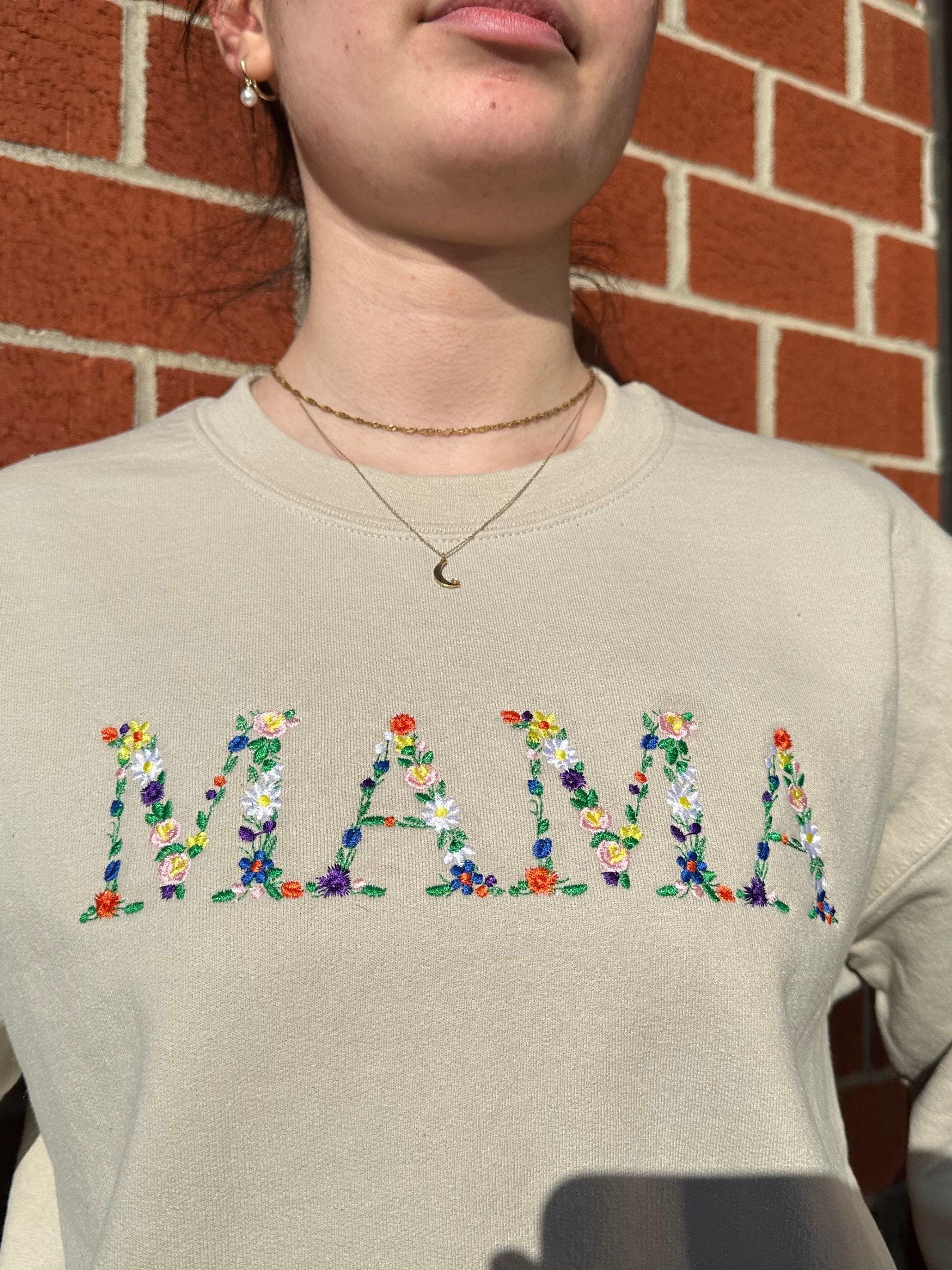 Embroidered Floral Mama Sweatshirt, Embroidered Mama Sweatshirt, Mom Birthday Gift, Mama Shirt, Mother's Day Gift, New Mom Gift,Gift for mom