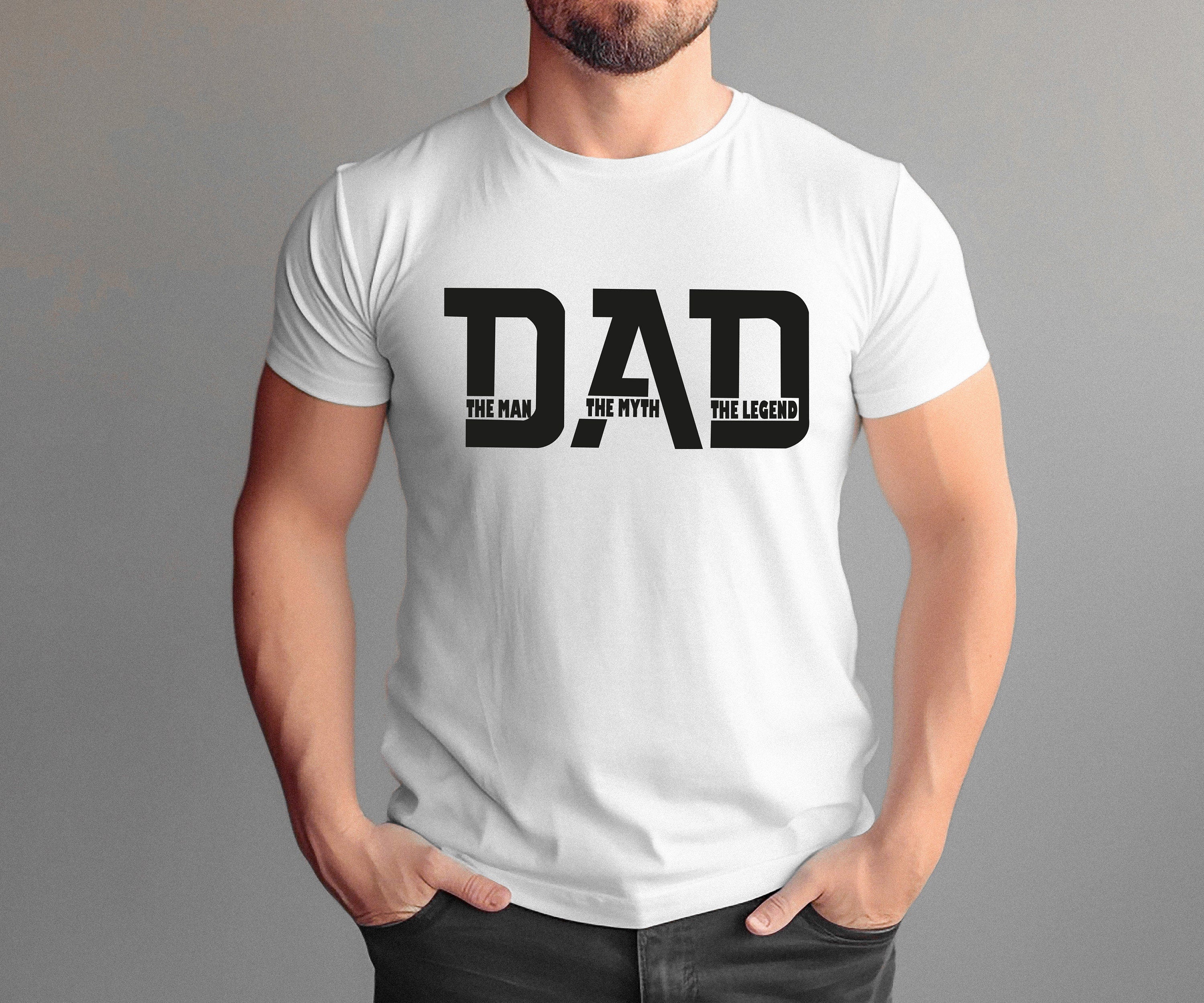 The Man The Myth The Legend Shirt, Dad Shirt, Father Shirt, Father’s Day Shirt, Dad Quote Shirt, Dad Shirt Designs, Best Dad Ever Shirt