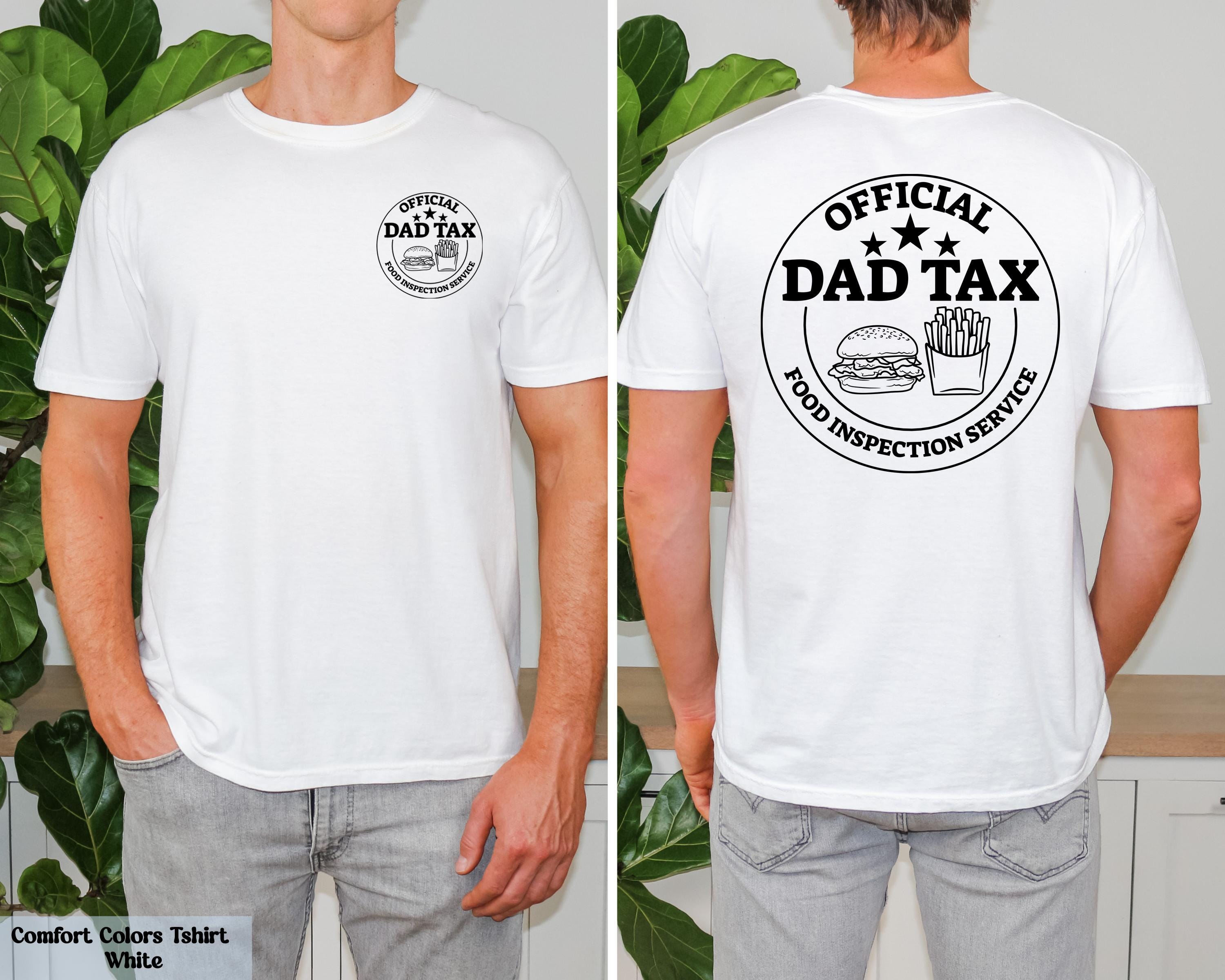 Funny Dad Tax Shirt, Official Food Inspection Service T-Shirt, Funny Father's Day Gift, Husband Birthday Gift for Him, Dad Joke T-Shirt