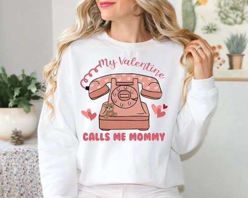 Calls Me Mommy Valentine's Day Sweatshirt