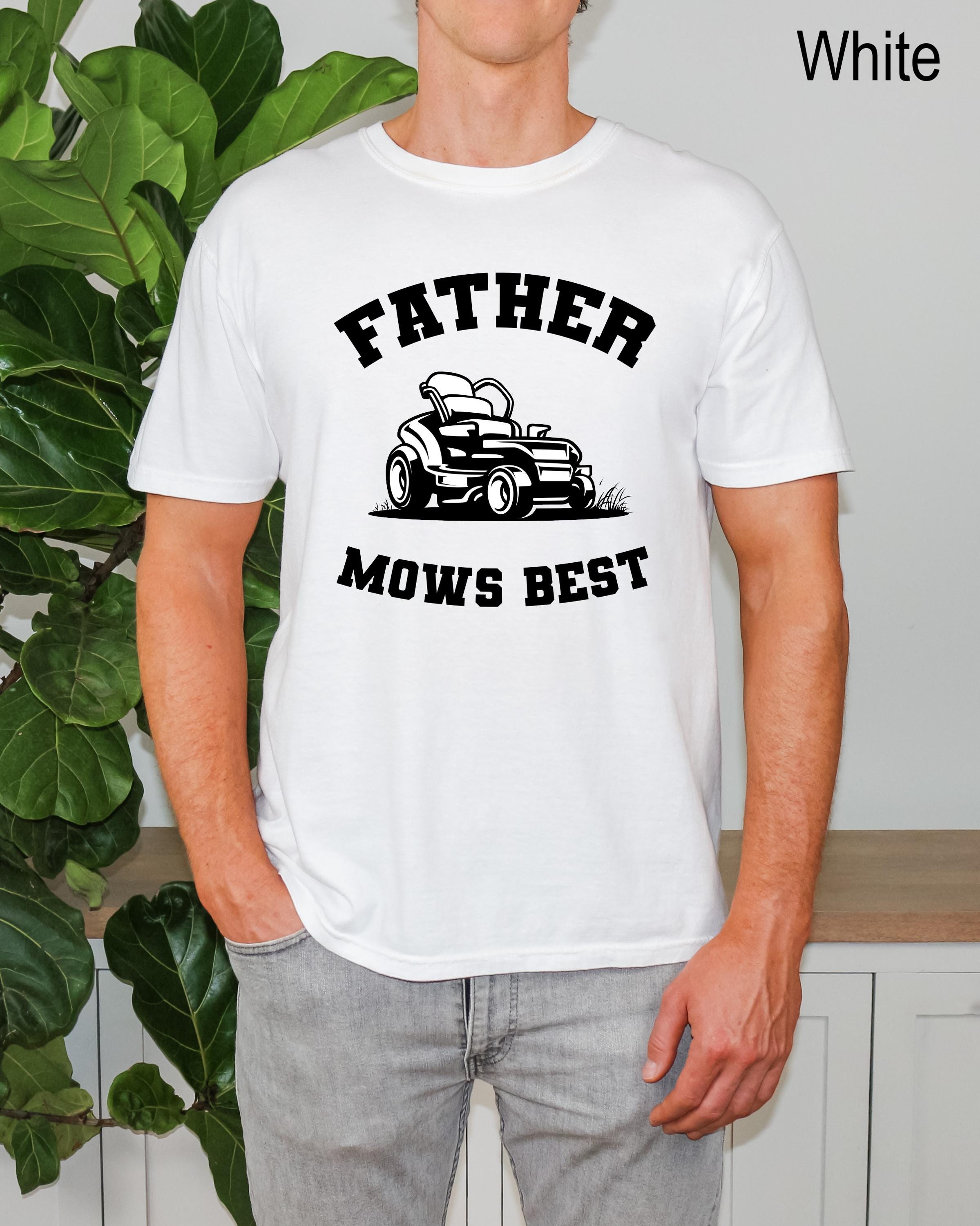 Father Mows Best Shirt, Funny Father's Day Gift, Vintage Lawn Mower Tee, Gardening Humor, Yard Work Gift, Funny Mens Shirts, Dad Gift