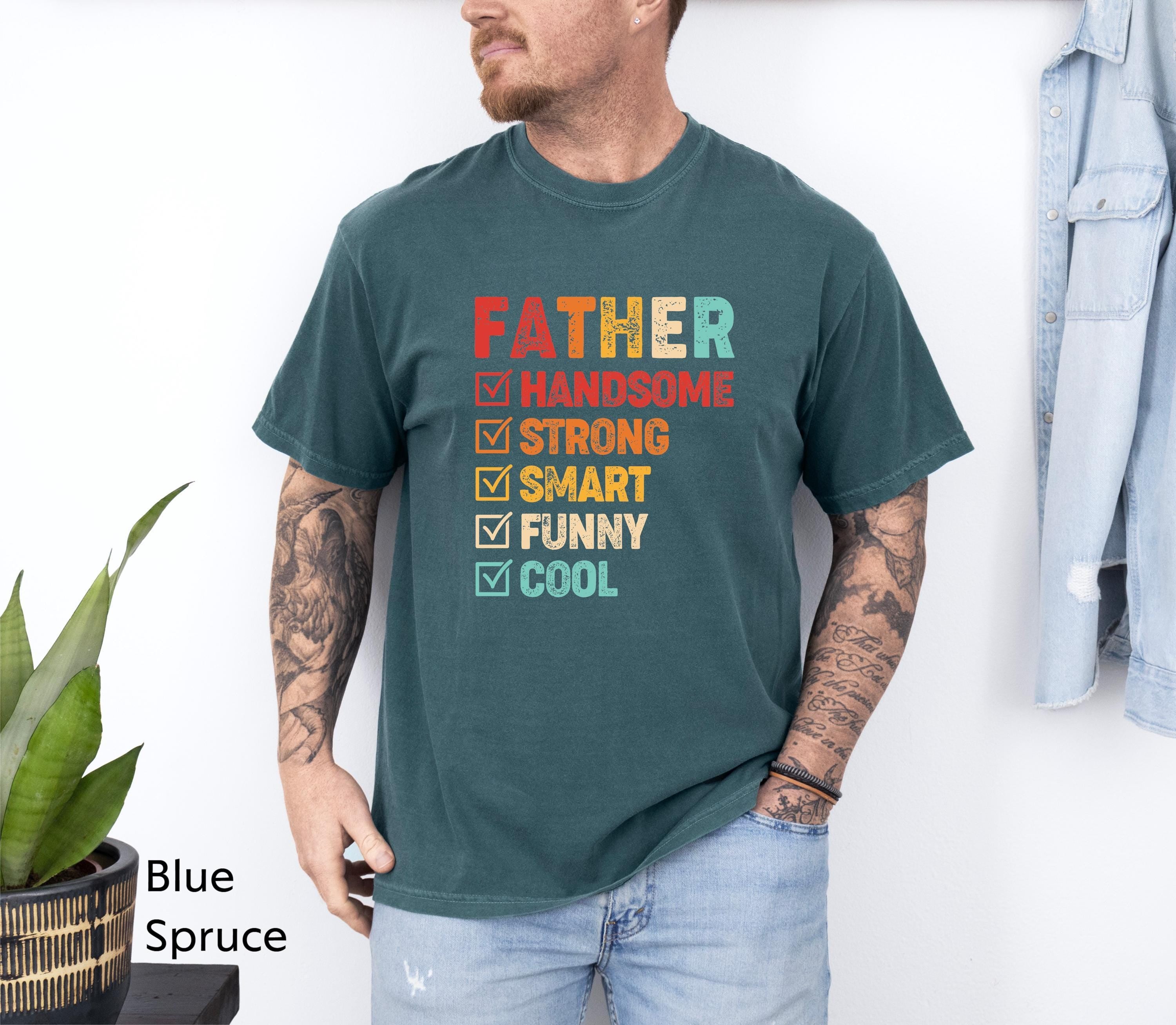 Handsome Strong Smart Funny Cool Father Shirt, Dad Shirt, Fathers Day shirt, Best Dad Shirt, Gift For Dad, Daddy Shirt, Daddy Clothing