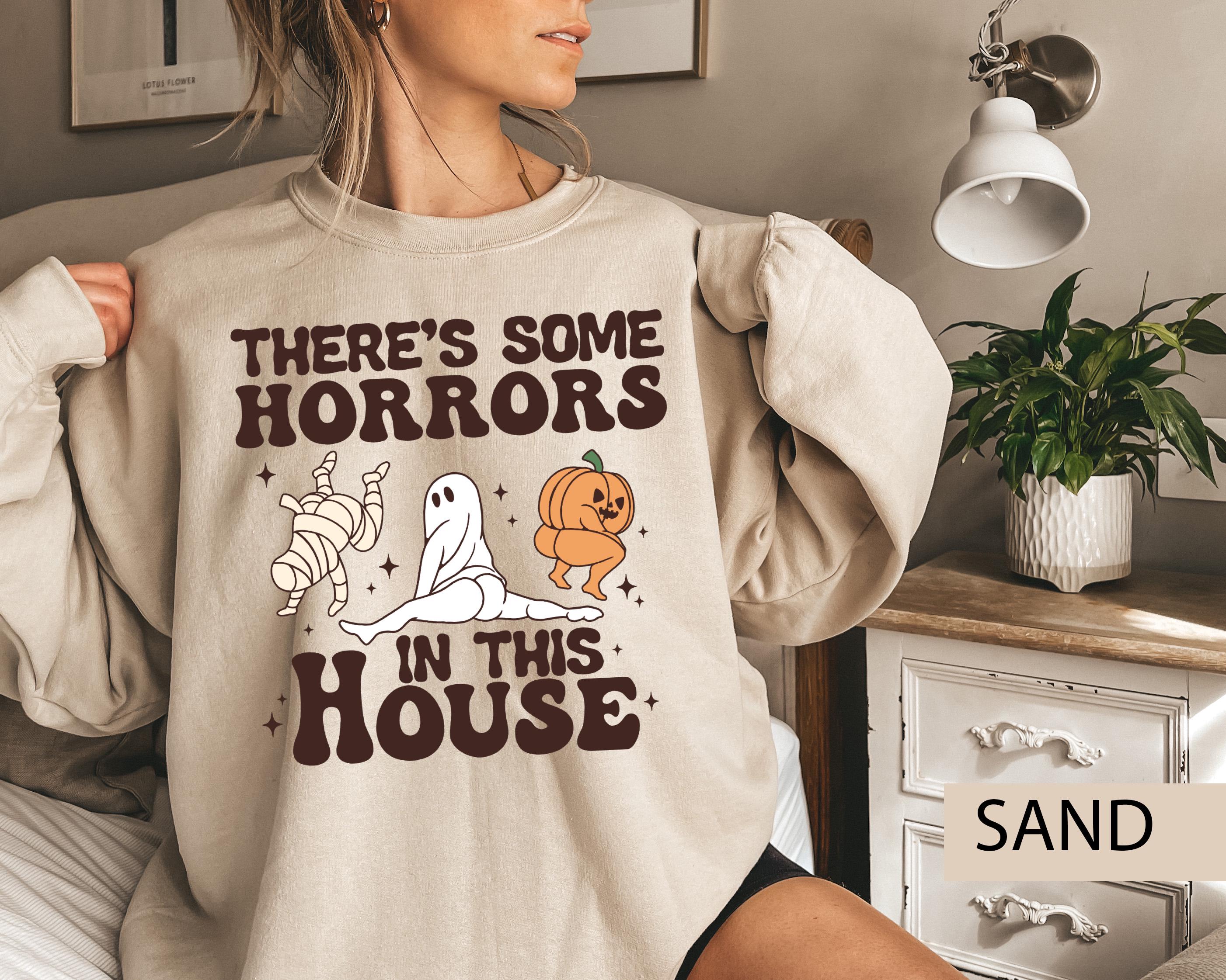 There's some horrors in the house Sweat, Halloween Sweatshirt, Funny Halloween Sweatshirt, Spooky Season Sweat, Ghost Sweat, Pumpkin Sweat