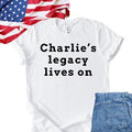 Charlie's Legacy Lives On Shirt,Prayers Up for Charlie Shirt,Charlie Kirk RIP Tee,Human Rights,Stand With Charlie Kirk, American Comeback