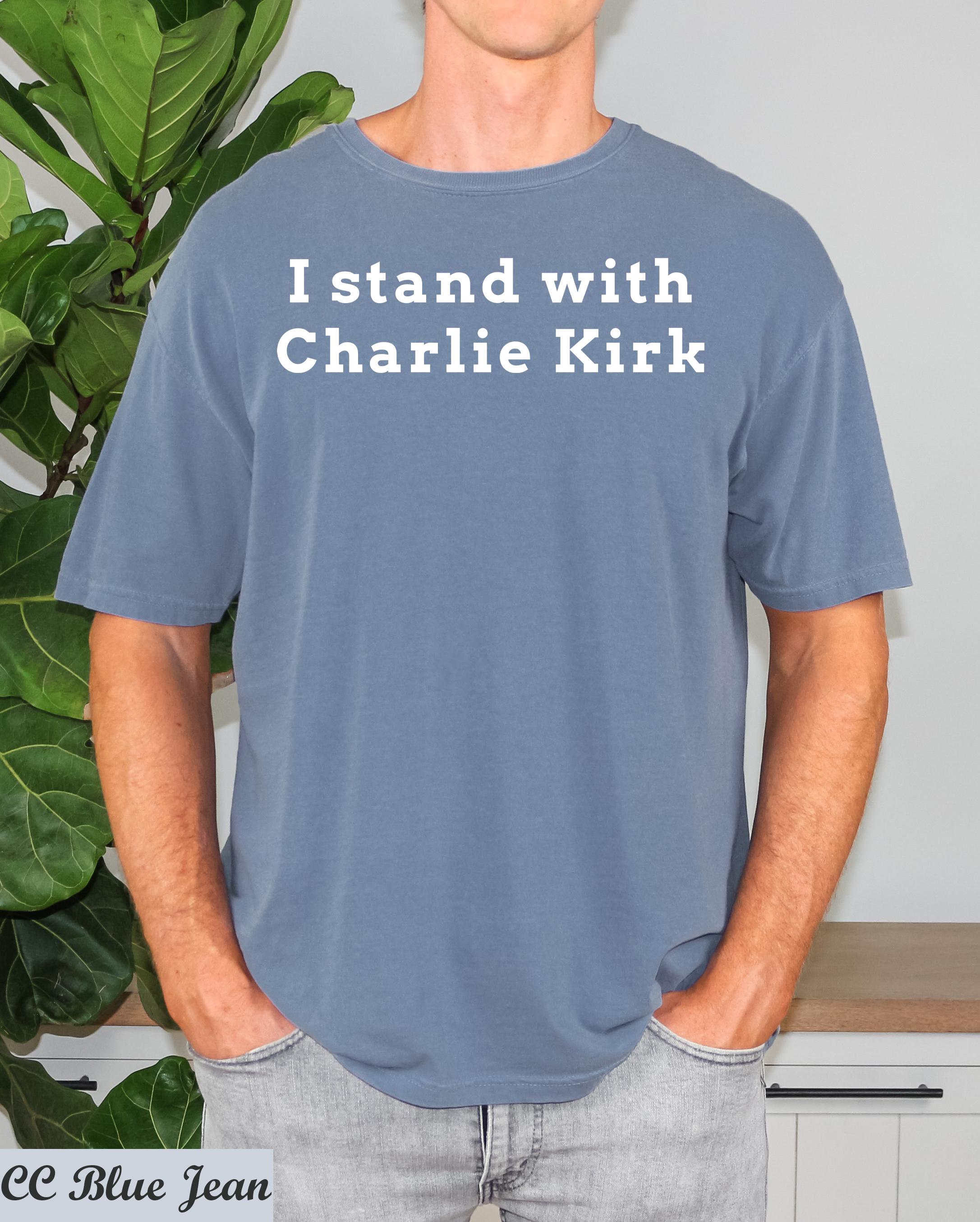 I Stand With Charlie Kirk Shirt,Free Speech Support Tee,America Freedom Tee,Prayers Up for Charlie,RIP Charlie Kirk,Justice For Charlie Kirk