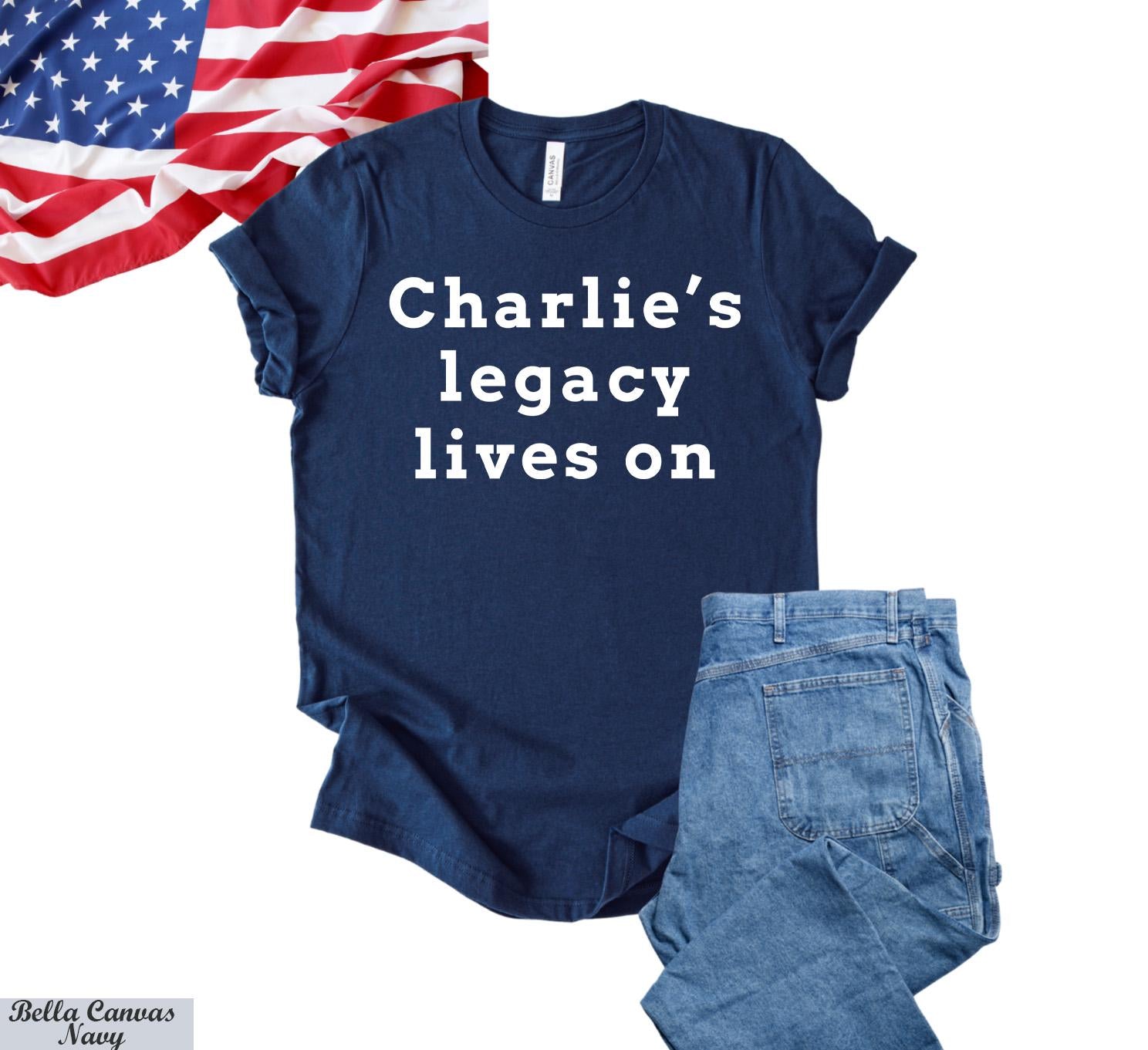 Charlie's Legacy Lives On Shirt,Prayers Up for Charlie Shirt,Charlie Kirk RIP Tee,Human Rights,Stand With Charlie Kirk, American Comeback