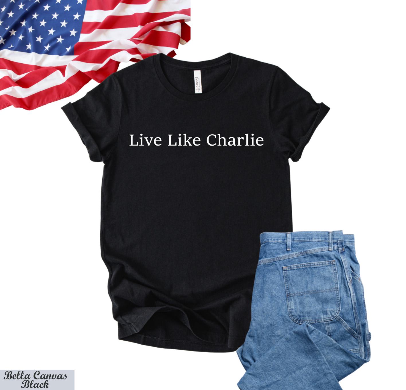 Live Like Charlie Kirk Shirt, Charlie Kirk Assassination Shirt, Political Awareness, Pray for Charlie, Charlie Kirk Memorial Tee,RIP Charlie