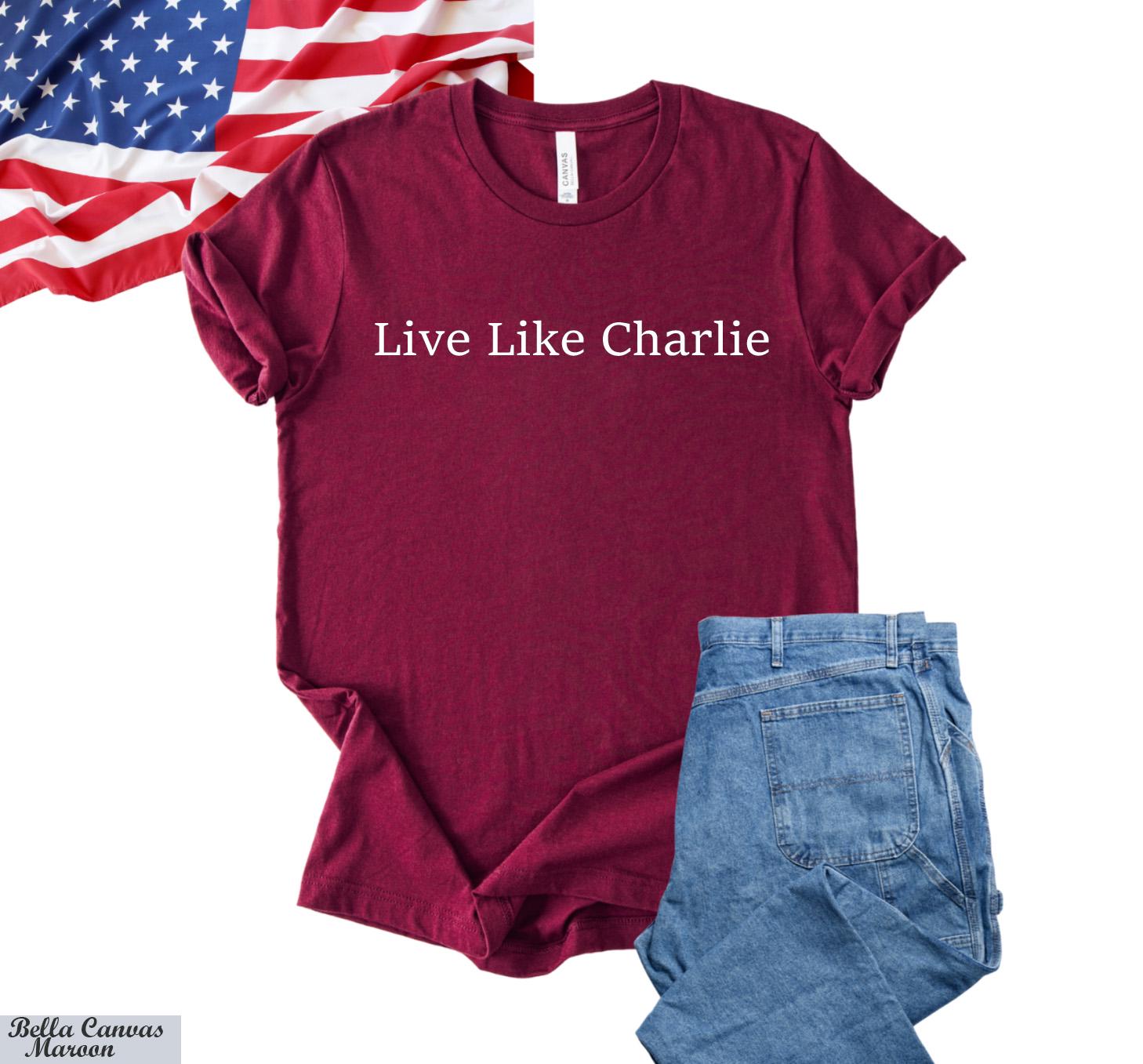 Live Like Charlie Kirk Shirt, Charlie Kirk Assassination Shirt, Political Awareness, Pray for Charlie, Charlie Kirk Memorial Tee,RIP Charlie