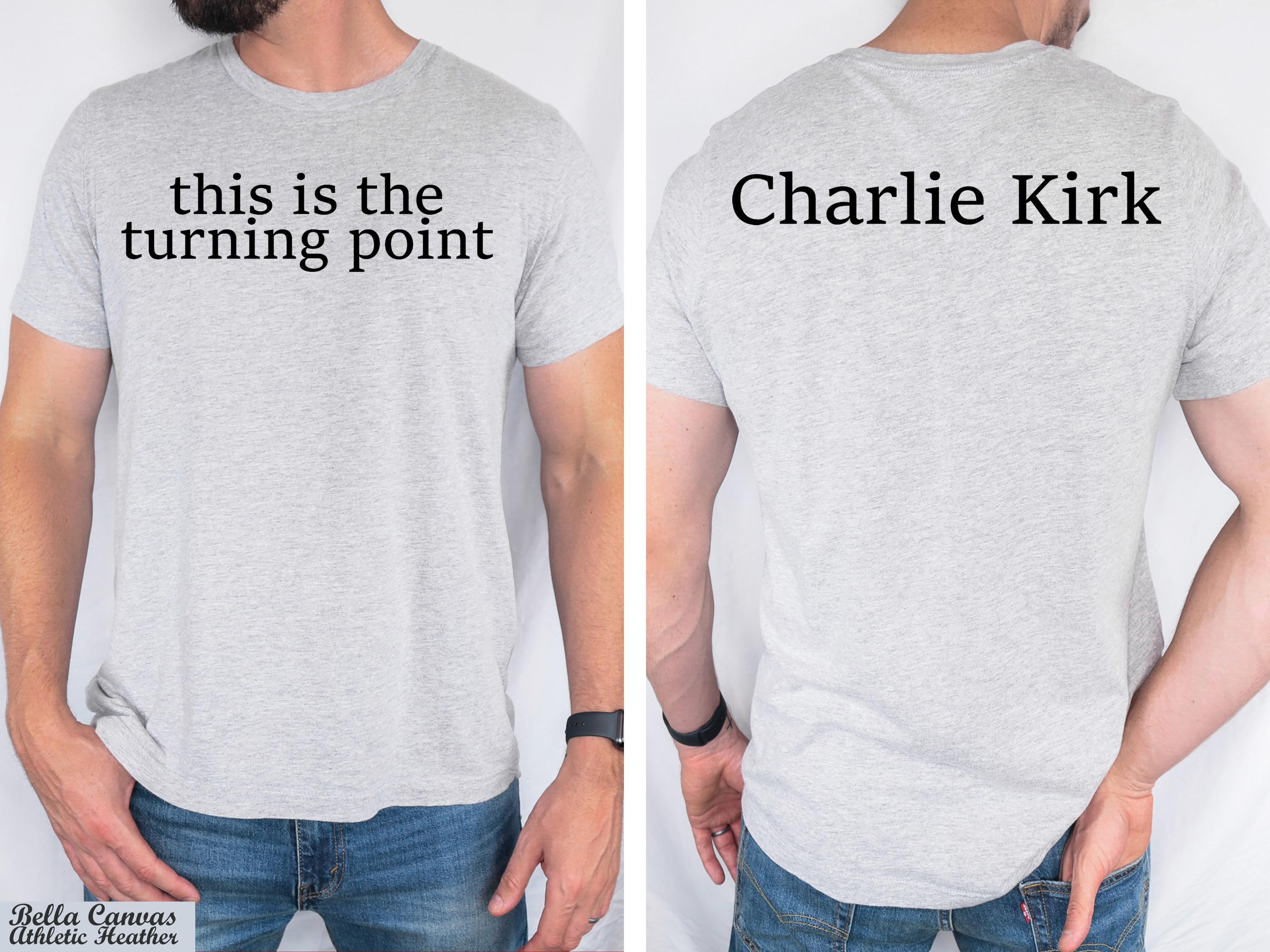 This Is The Turning Point Charlie Kirk Shirt,Prayers Up for Charlie,Justice for Charlie Kirk Tee,Political Statement Tee,Patriotic Protest