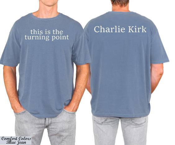This Is The Turning Point Charlie Kirk Shirt,Prayers Up for Charlie,Justice for Charlie Kirk Tee,Political Statement Tee,Patriotic Protest