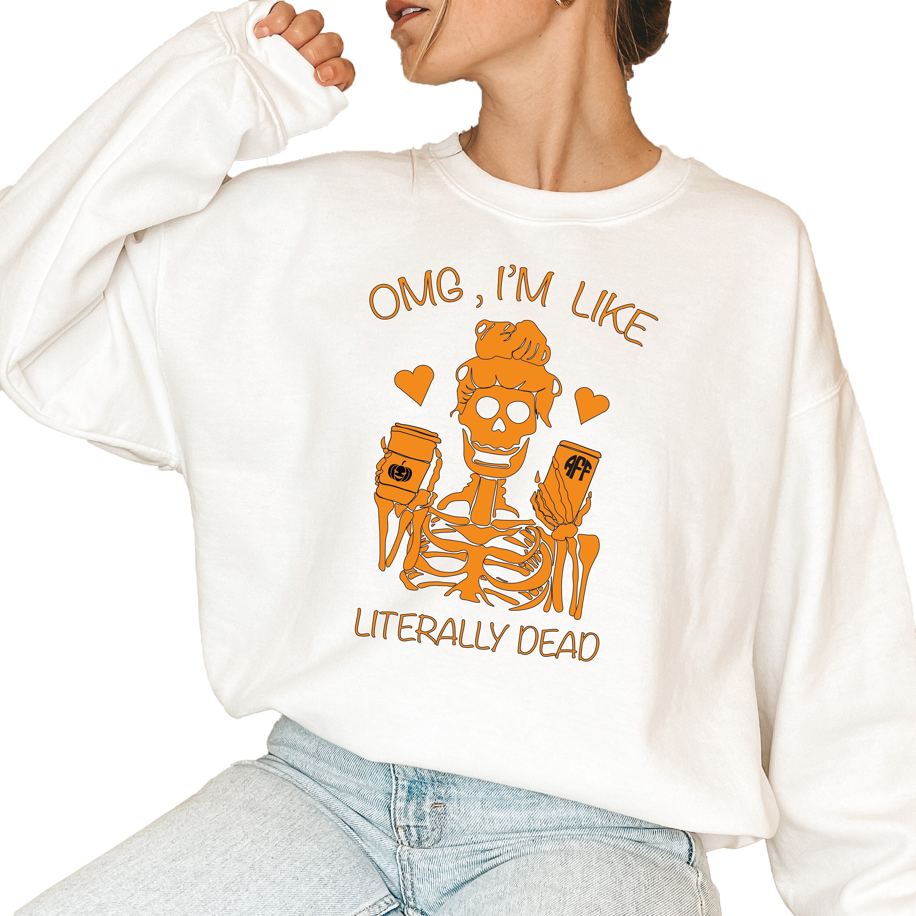 OMG Im Like Literally Dead Sweatshirt,Zombie Woman Sweater, Halloween Humor,Spooky Quotes, Eerie Skeleton Girl, Witchy Vibe, Skeleton Coffee