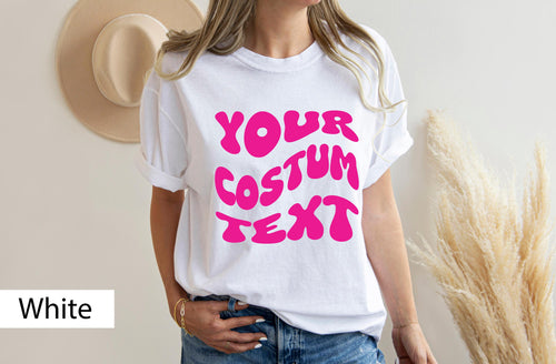 Comfort Colors® Custom text Shirt, Custom Wavy Text Shirt, Custom Text Shirt, Custom color shirt, Custom front Shirt, Personalized Shirt