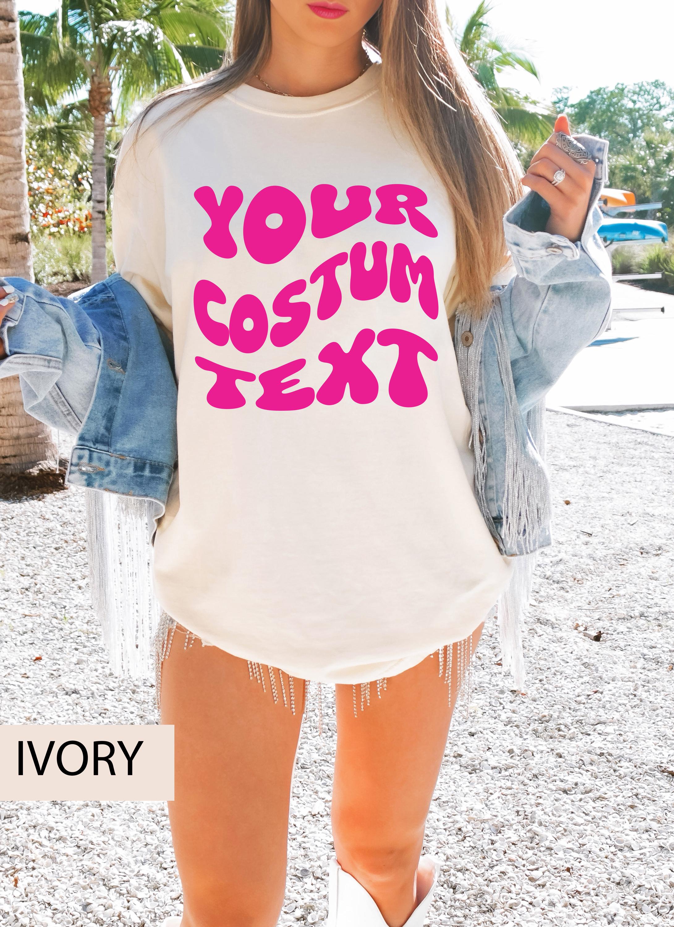 Comfort Colors® Custom text Shirt, Custom Wavy Text Shirt, Custom Text Shirt, Custom color shirt, Custom front Shirt, Personalized Shirt
