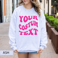 Personalized Sweatshirt, Custom Wavy Text Sweathirt,  Custom Sweatshirt, Add your Own Text, Personal Text Sweatshirt, Custom text Shirt