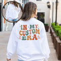 In My Era Custom Sweatshirt,Personalized Sweatshirt, Concert Outfit,Gift For Fan Girl Shirt, New Mom Gift, Gender Reveal,Custom Era Crewneck