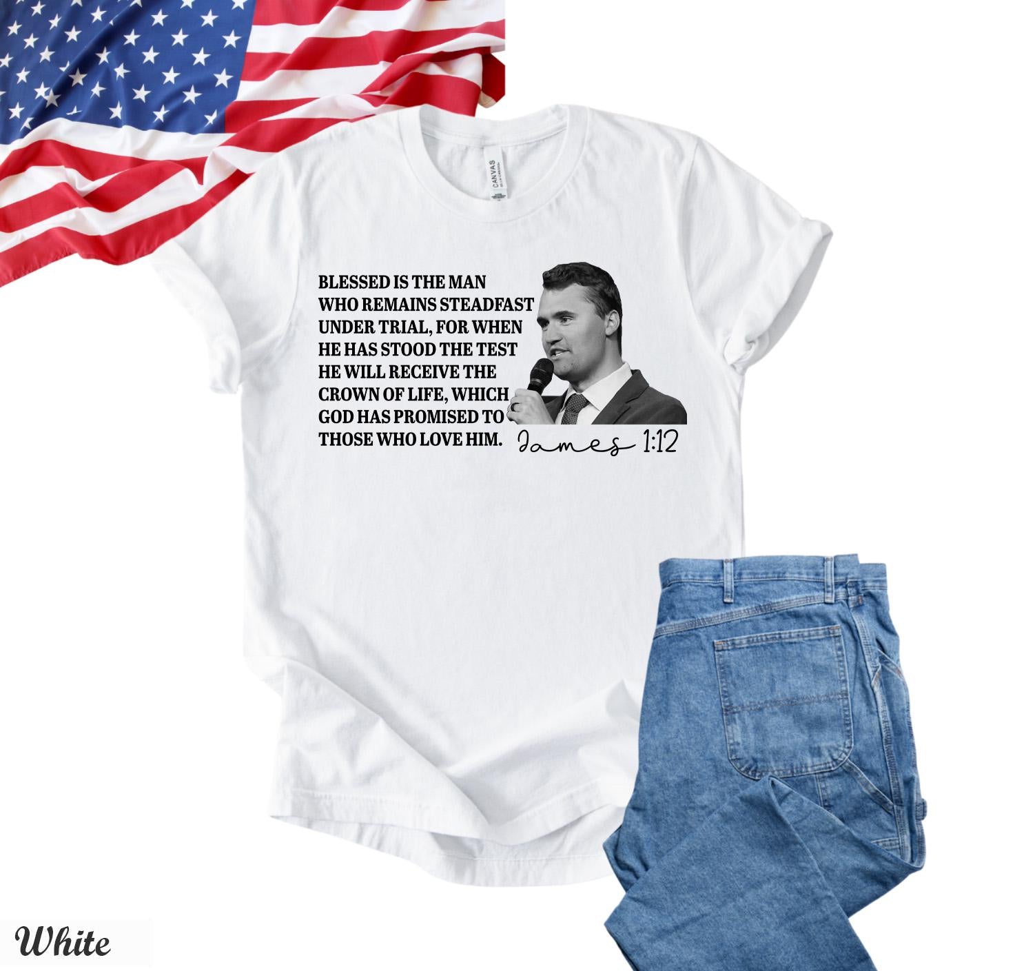 Charlie Kirk James 1:12 Tshirt,Christian Bible Verse Tribute Tee,Justice for Charlie Kirk Shirt,Charlie Kirk Quote Shirt,Blessed Is The Man