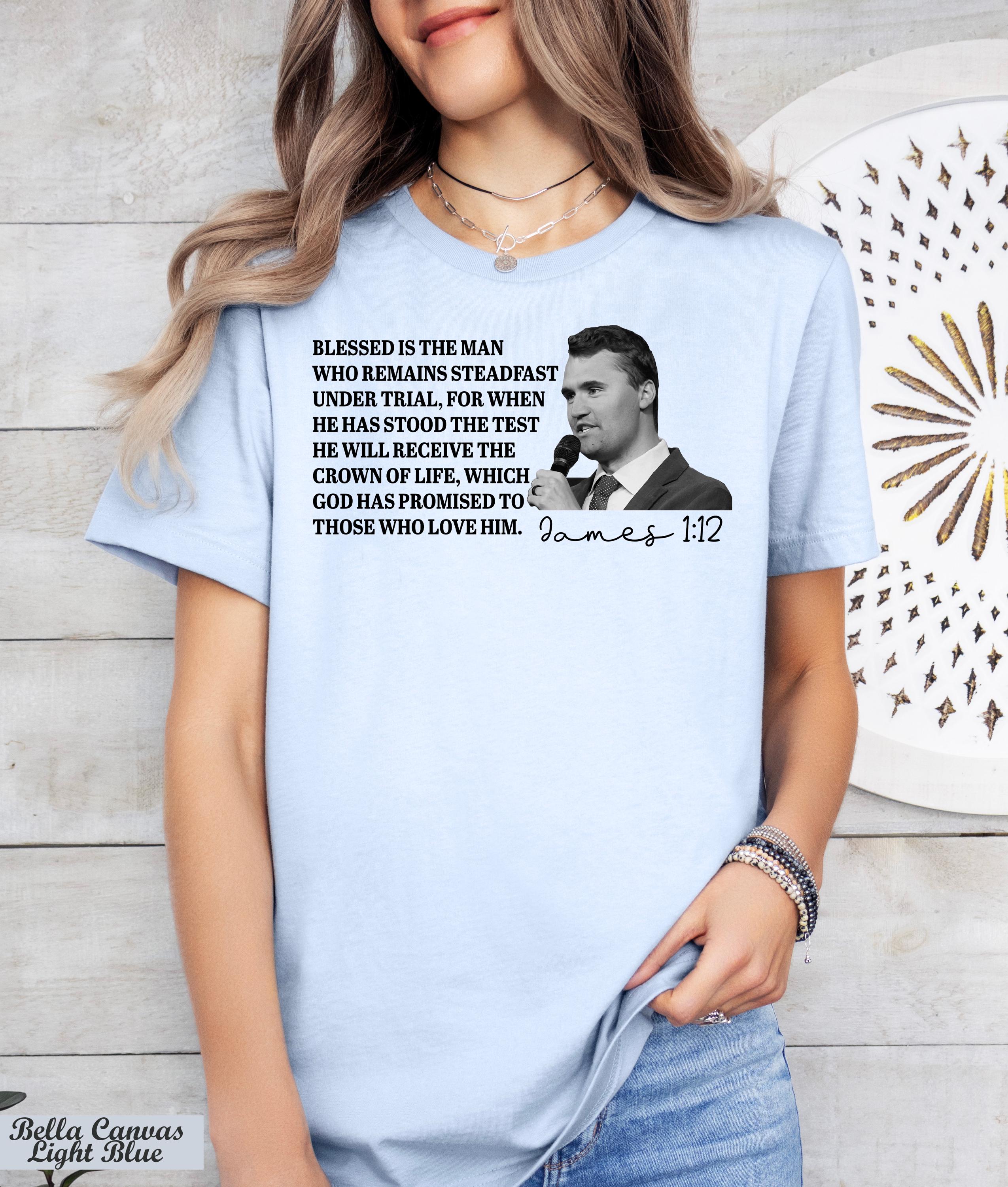 Charlie Kirk James 1:12 Tshirt,Christian Bible Verse Tribute Tee,Justice for Charlie Kirk Shirt,Charlie Kirk Quote Shirt,Blessed Is The Man