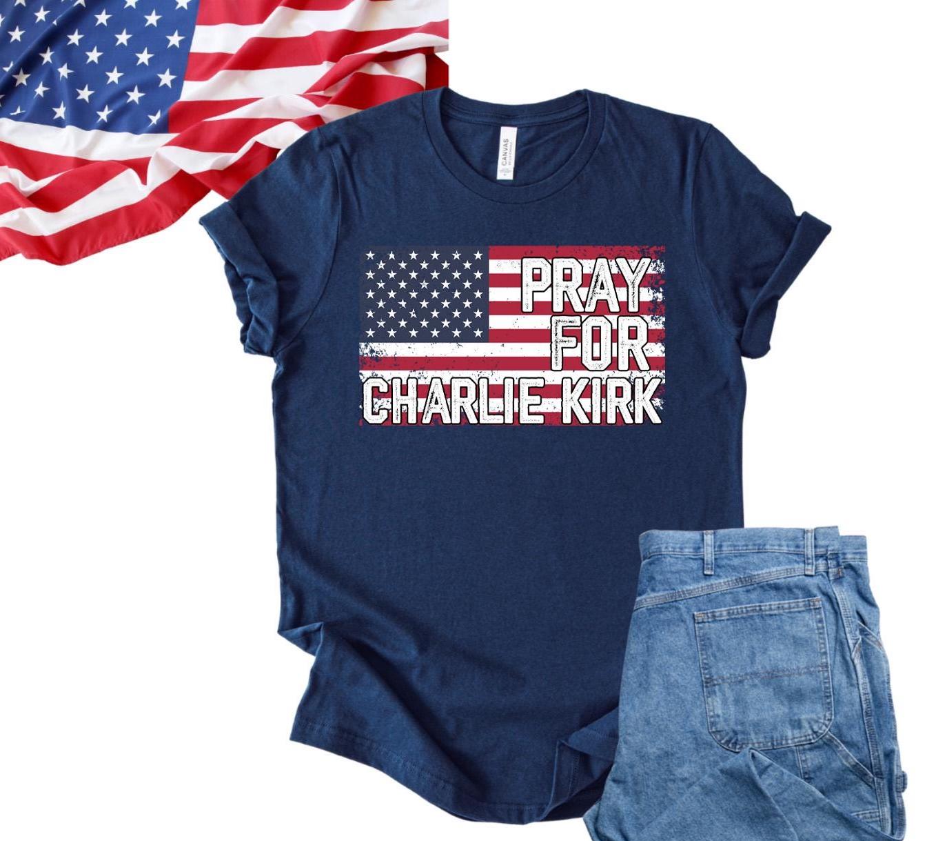 Pray for Charlie Kirk Shirt,Rest in Peace Charlie Kirk,Last Charles James Kirk,Prayers Up for Charlie,Stand With Charlie Kirk,RIP Charlie