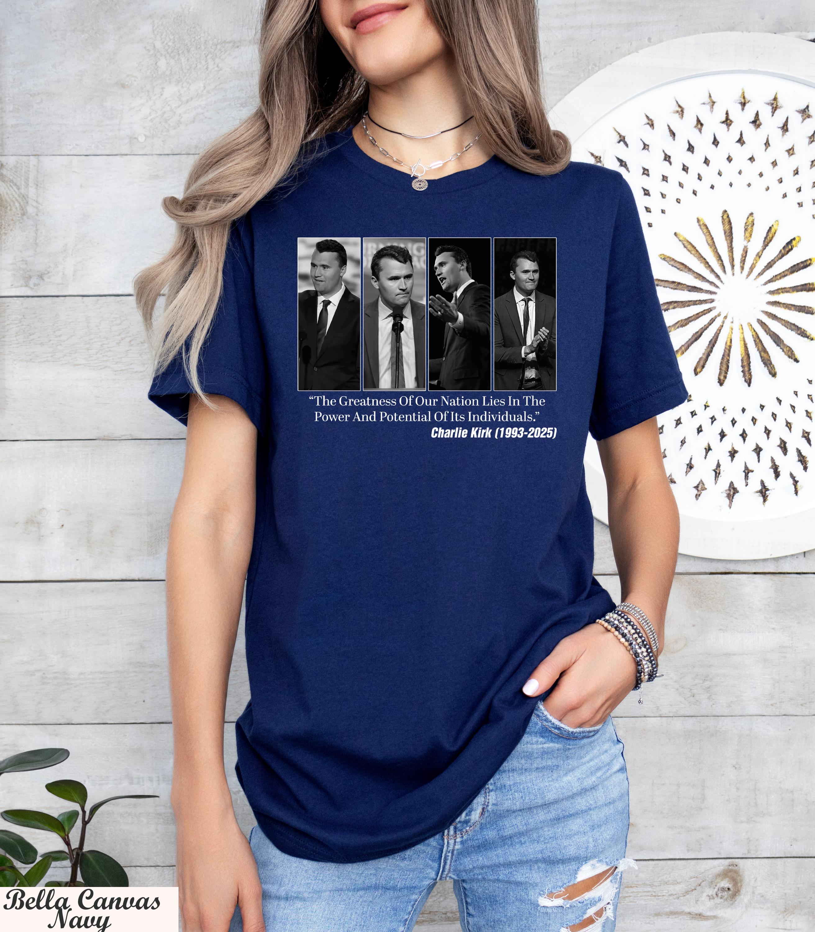 The Greatness in Our Nation Lies in the Power and Potential of It’s Individuals Charlie Kirk Shirt,Pray For Charlie Kirk,Political Awareness