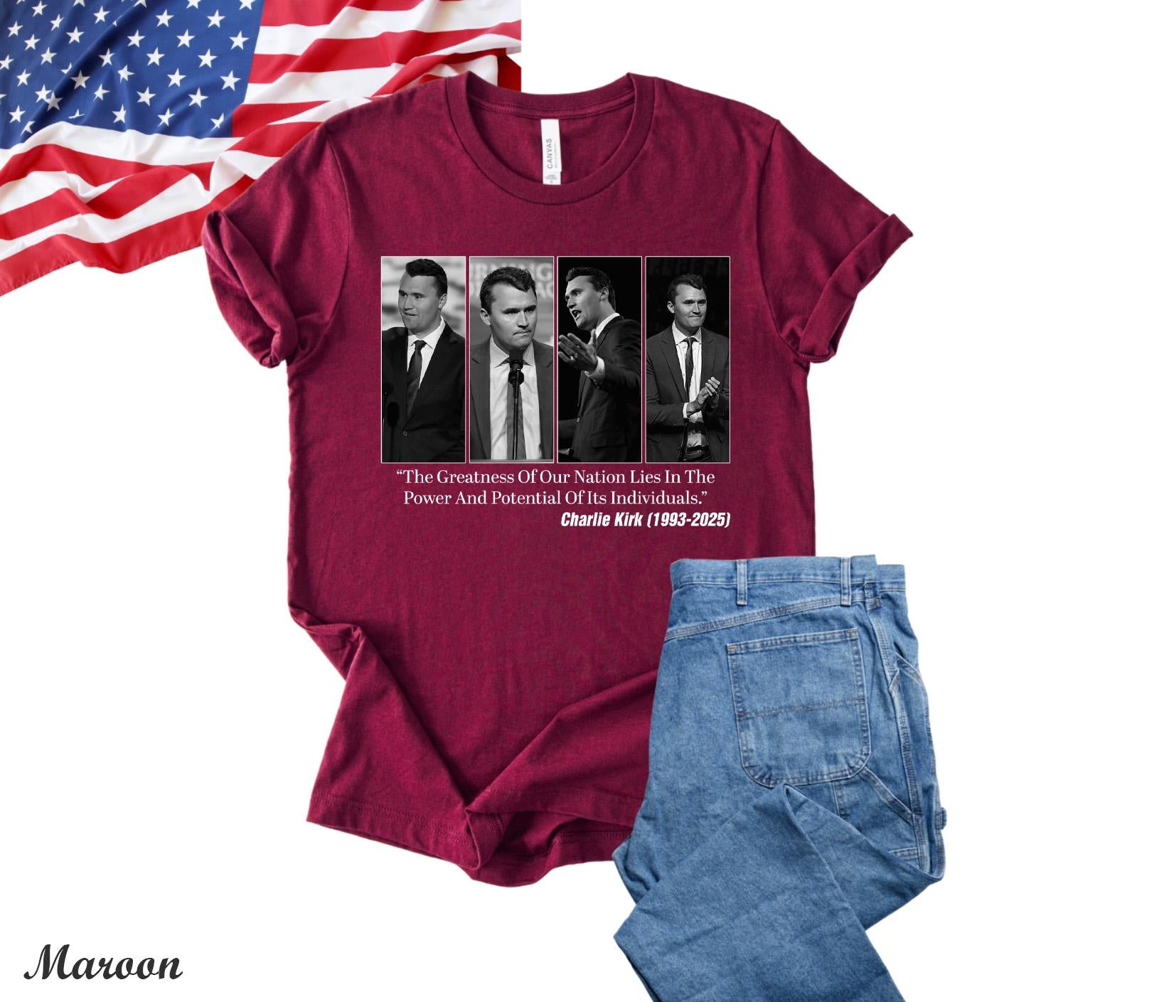 The Greatness in Our Nation Lies in the Power and Potential of It’s Individuals Charlie Kirk Shirt,Pray For Charlie Kirk,Political Awareness