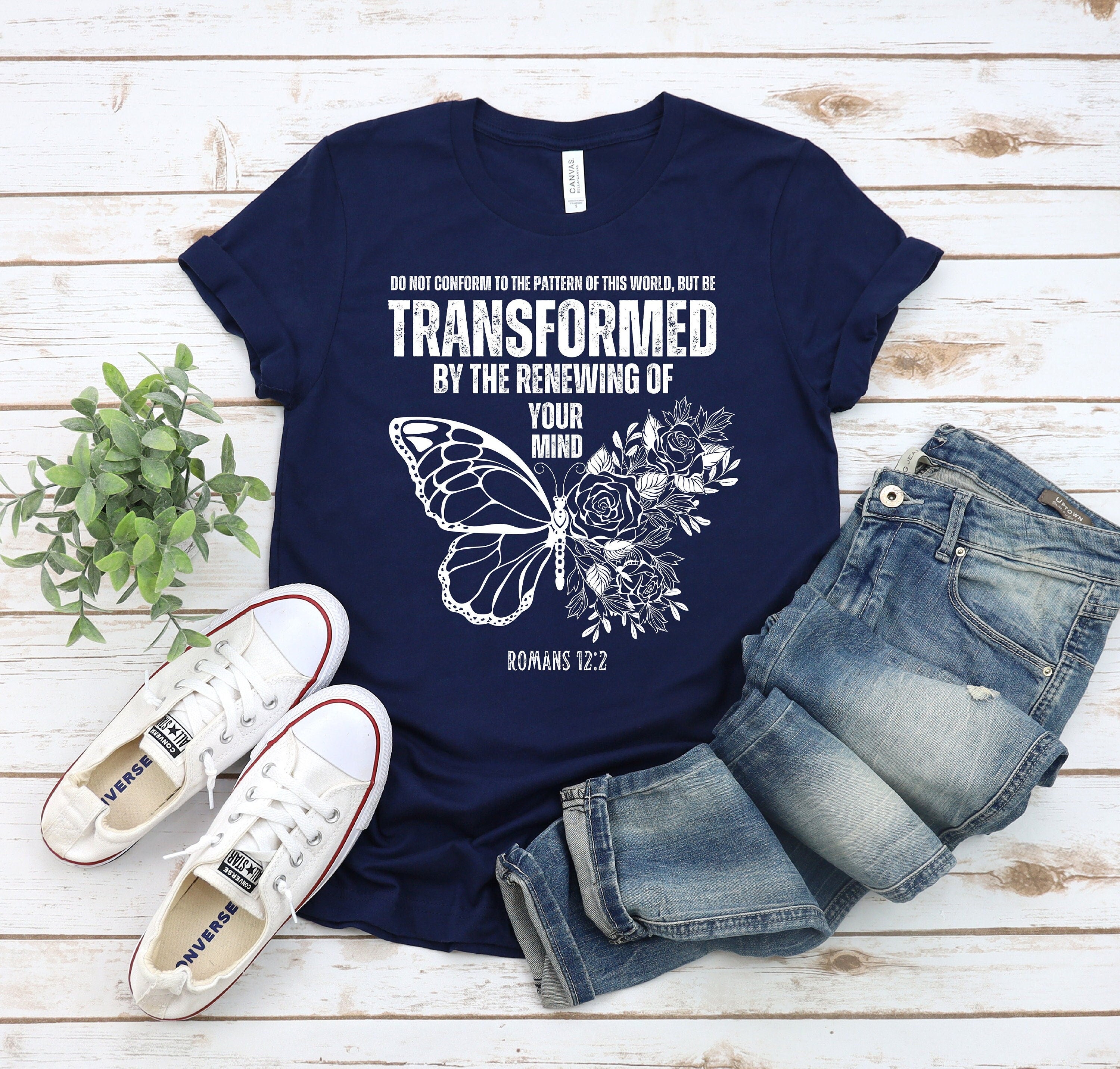 Transformed by the renewing of your mind , Romans 12:2, Christian Shirt Design, Gift for Her, Bible Verse , Trendy Religious cut