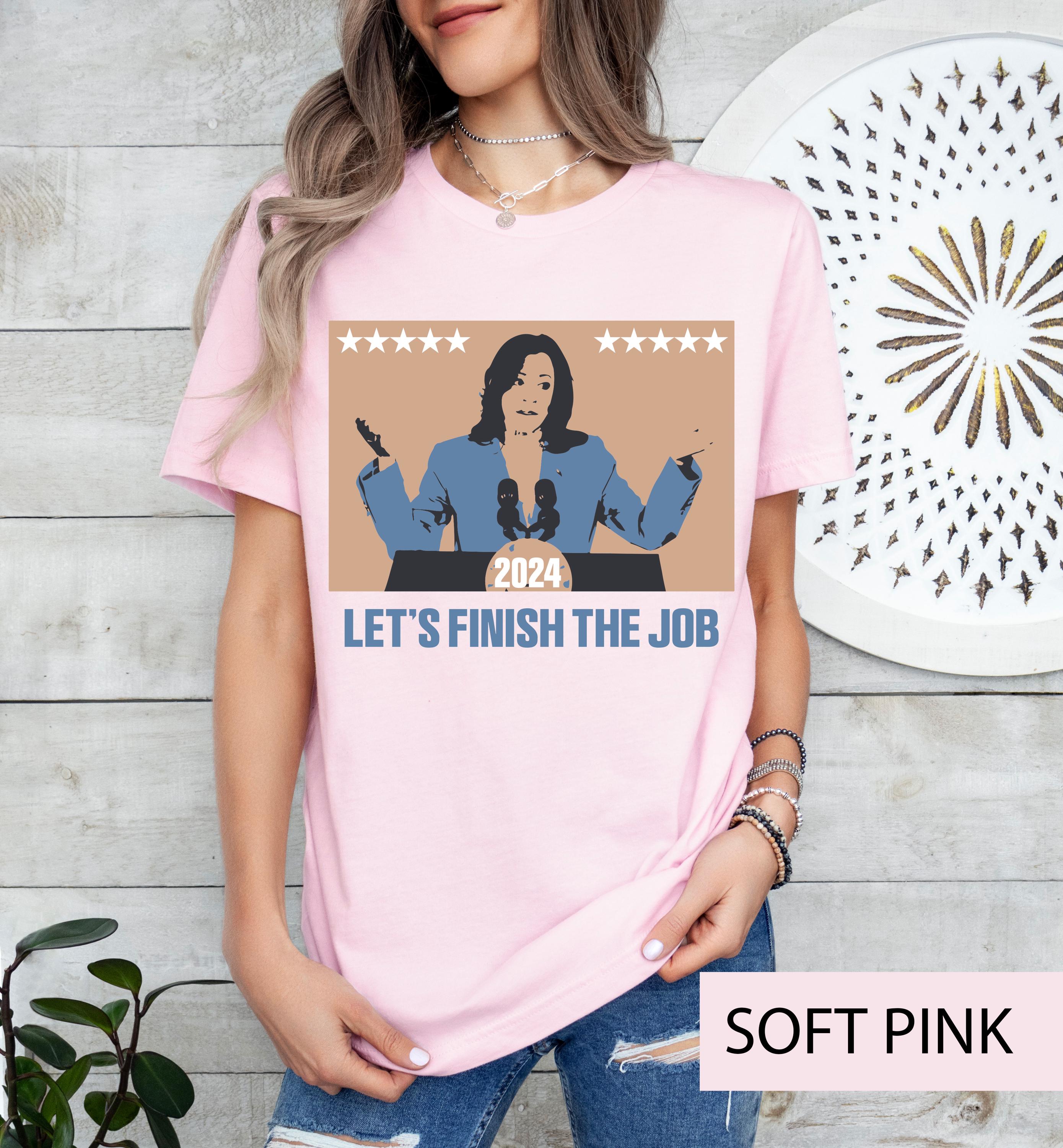 Kamala Let's finish the job shirt, Kamala Harris shirt,  Kamala Harris Tee, President Kamala Shirt, Kamala 2024 shirt,  Election 2024