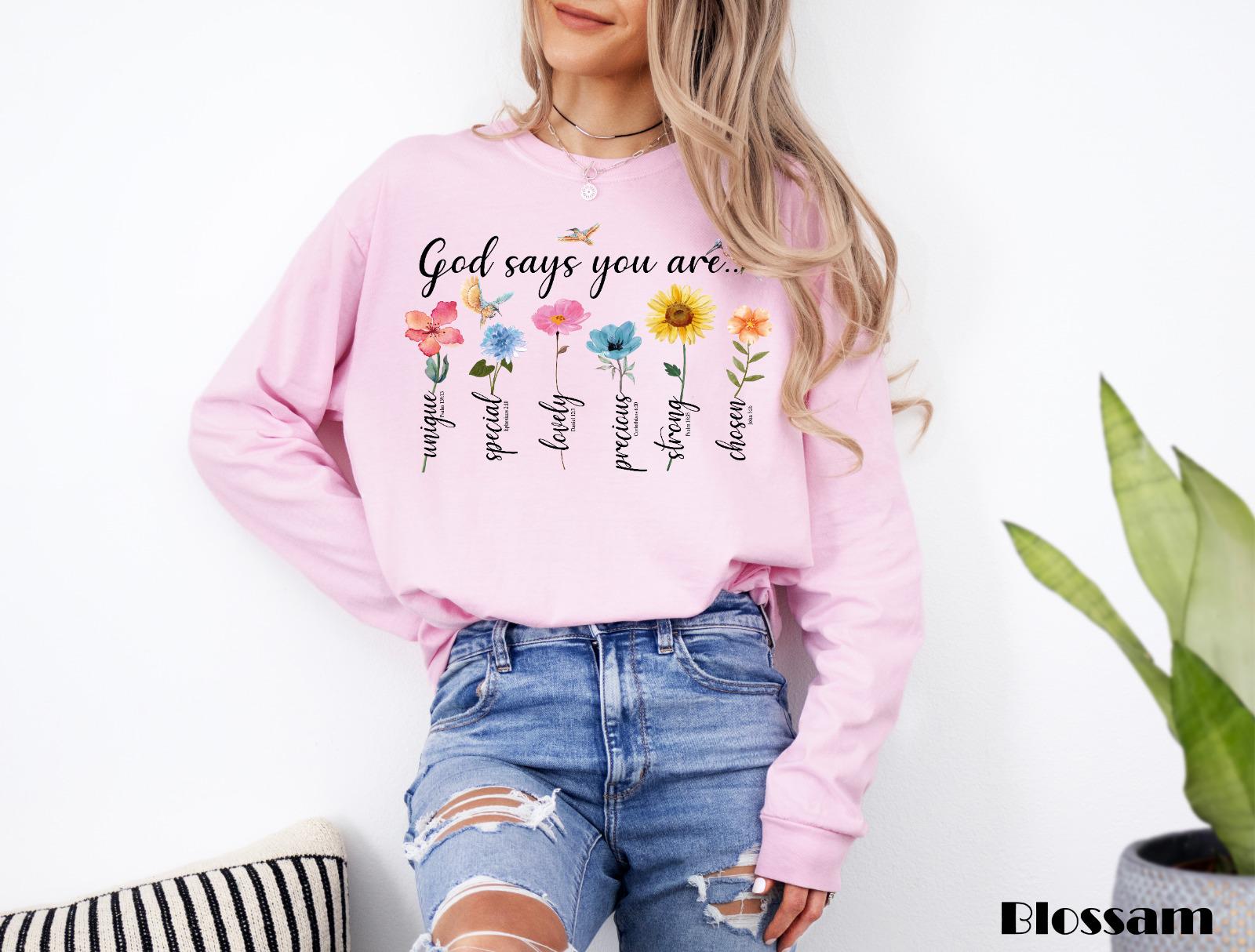 God Says You Are Christian Long SleeveShirt,Floral Bible Quotes Tshirt,Grow In Grace Tshirt,Faith Jesus Sweatshirt,Mental Health Shirt