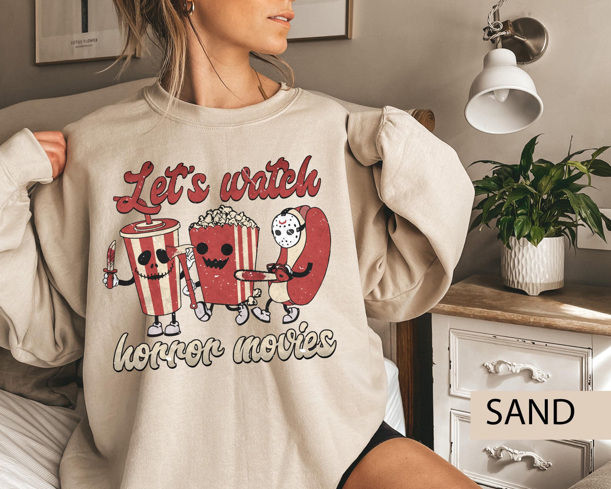 Let's Watch Horror Movies Halloween Sweatshirt