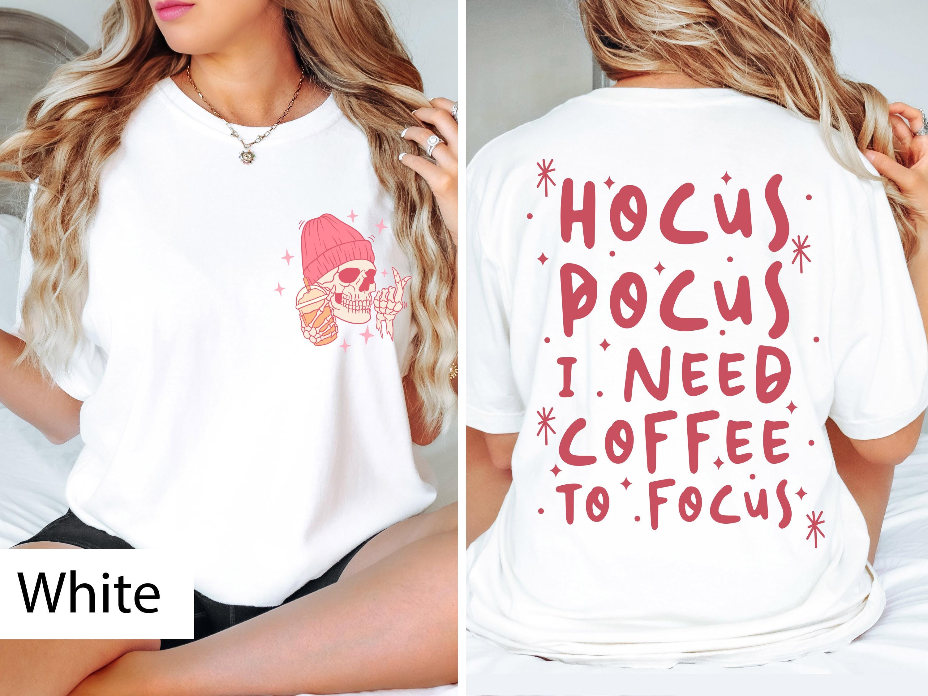 Hocus pocus I need coffee to focus skeleton shirt, Spooky shirt, Coffee shirt, Skeleton shirt, Skeleton coffee shirt , hocus pocus shirt