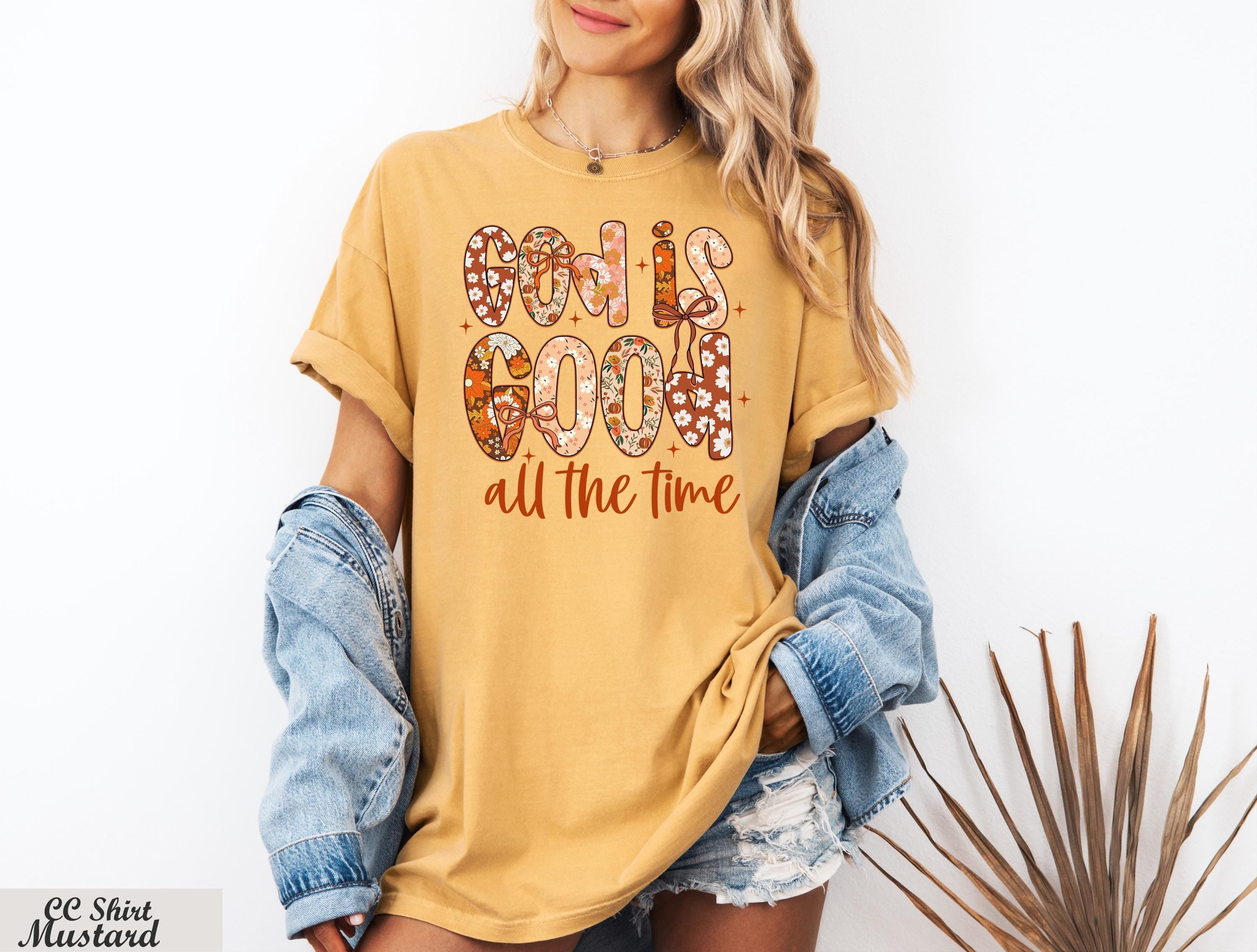 God Is Good All The Time Shirt,Christian Fall Shirt,Trendy God Shirt,Floral Christian Bible Verse Shirt,Autumn Jesus Tee,Thanksgiving Shirt