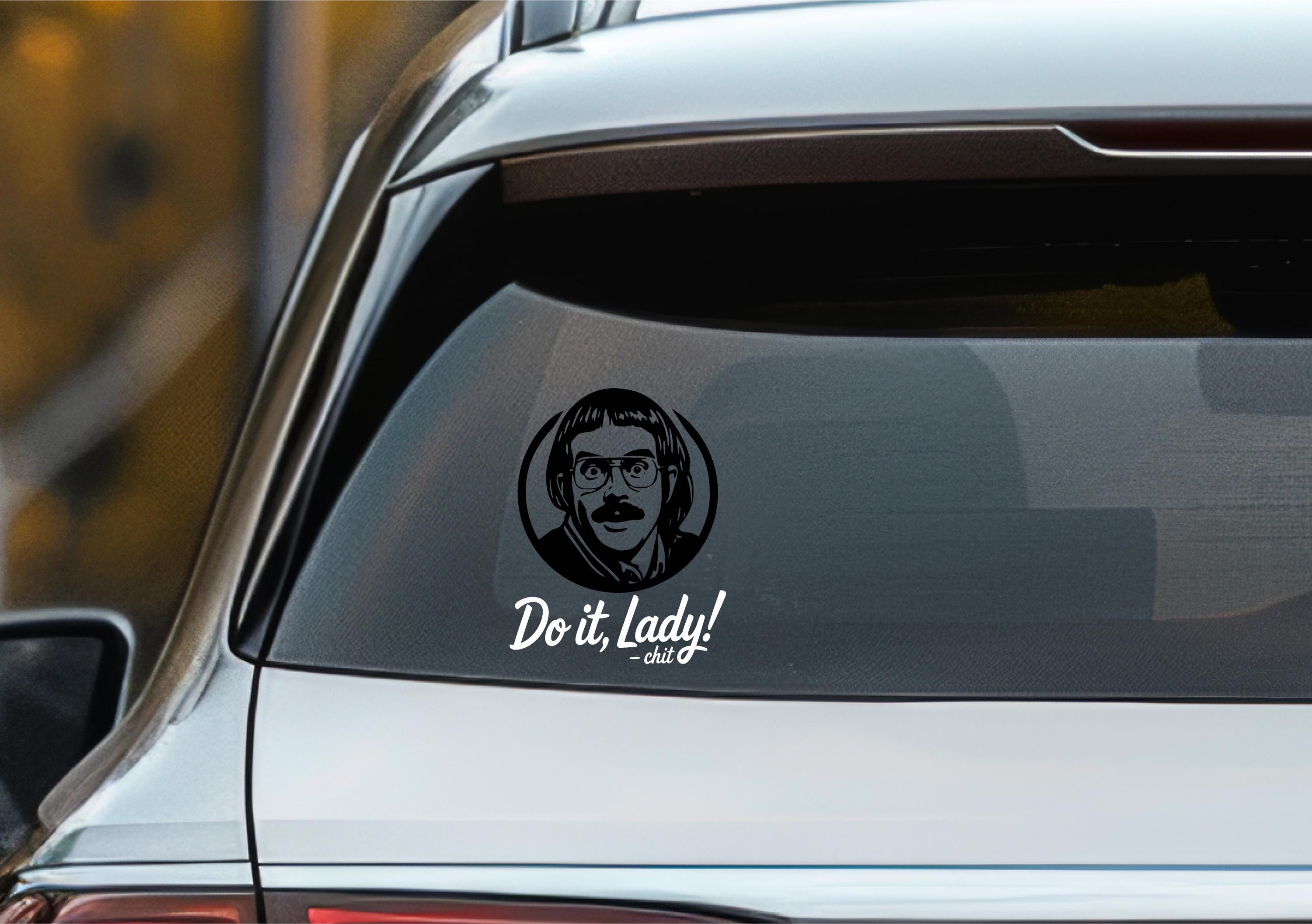Do It Lady Sticker, Funny Chit Do It Lady Sticker, Viral Quote Sticker,Meme Decals for Laptops,Trendy Car Sticker, Sarcastic Car Sticker