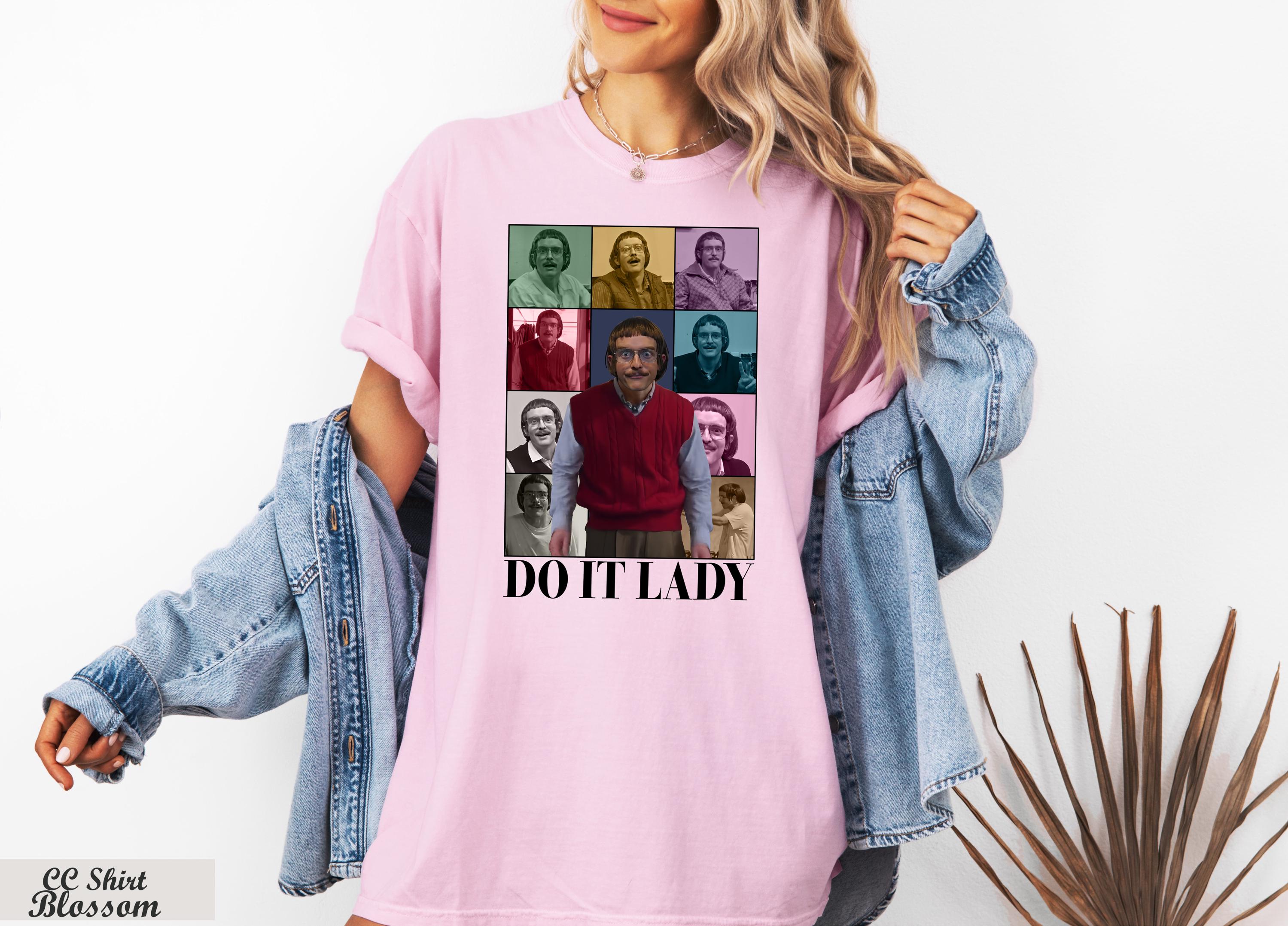 Funny TikTok Do It Lady Chit Shirt, Parody Fan T-Shirt, Chit Jay Renshaw,Viral Humor Shirt,Hilarious Gag Apparel Shirt, Empowerment Shirt