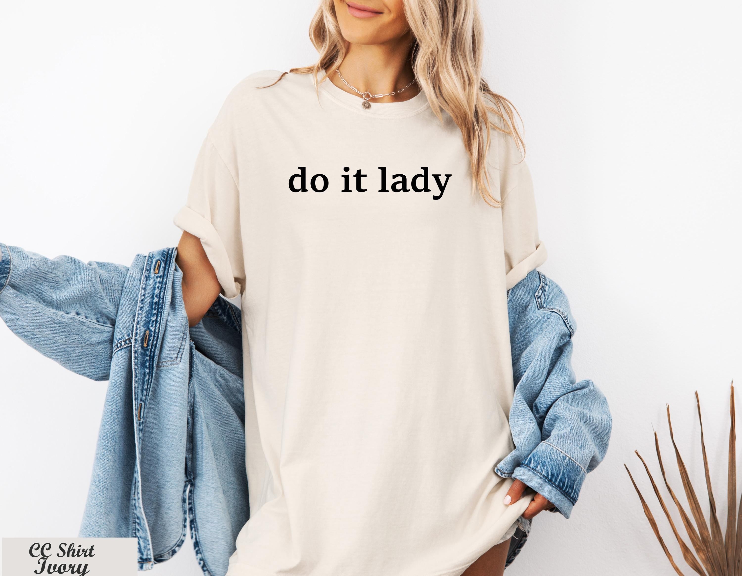 Do it Lady Shirt for Women,Trendy Viral Meme Tee for Her,Chit Graphic Shirts,Funny Humor Shirt Sarcastic Gift,Chit Lady Shirt,Feminist Tee