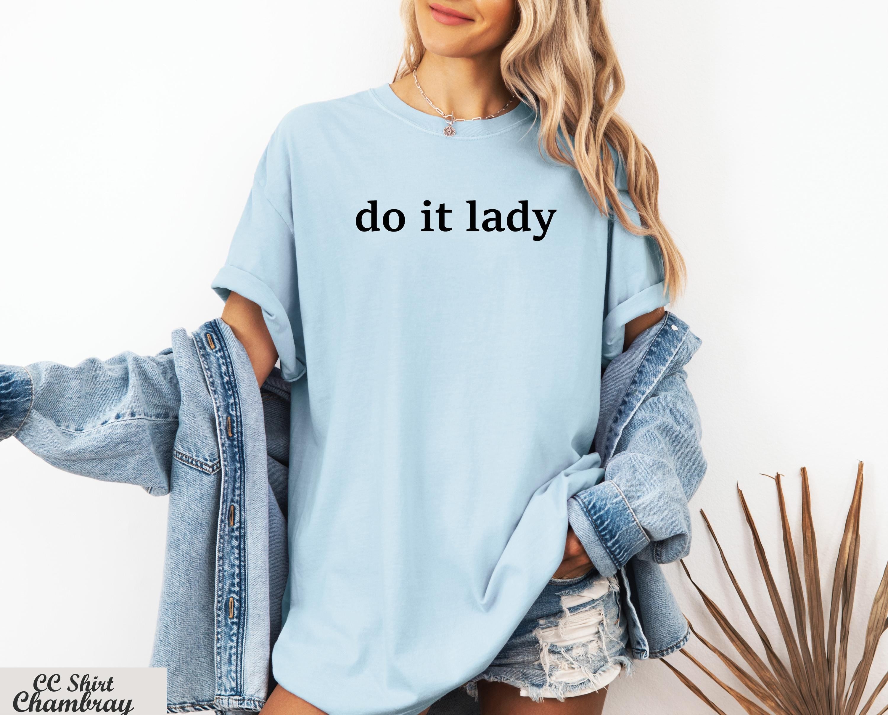 Do it Lady Shirt for Women,Trendy Viral Meme Tee for Her,Chit Graphic Shirts,Funny Humor Shirt Sarcastic Gift,Chit Lady Shirt,Feminist Tee