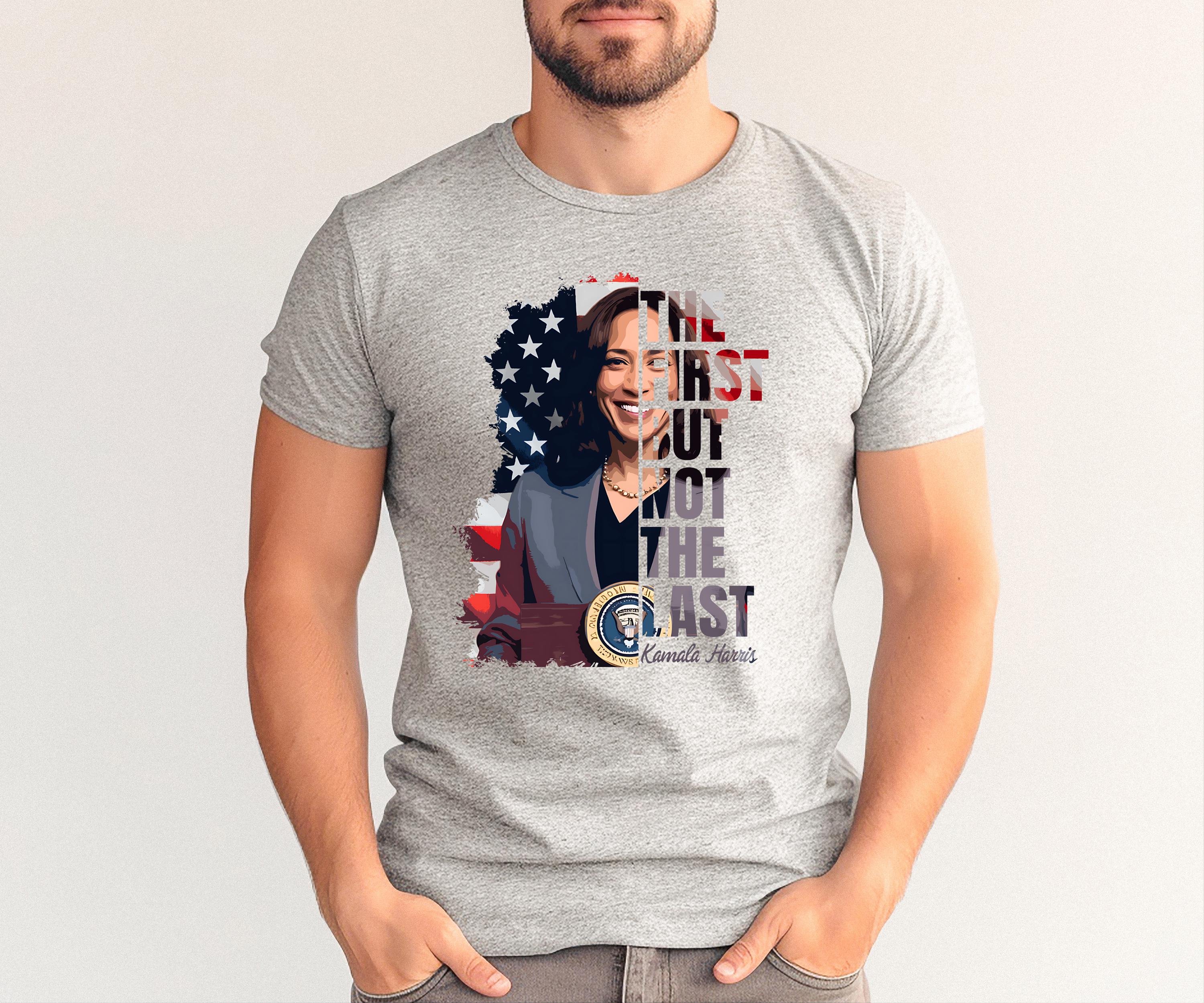 The First But Not The Last Kamala Harris, Madam President Shirt, Vice President Shirt President Kamala Shirt, Democrat Tee, Election Shirt
