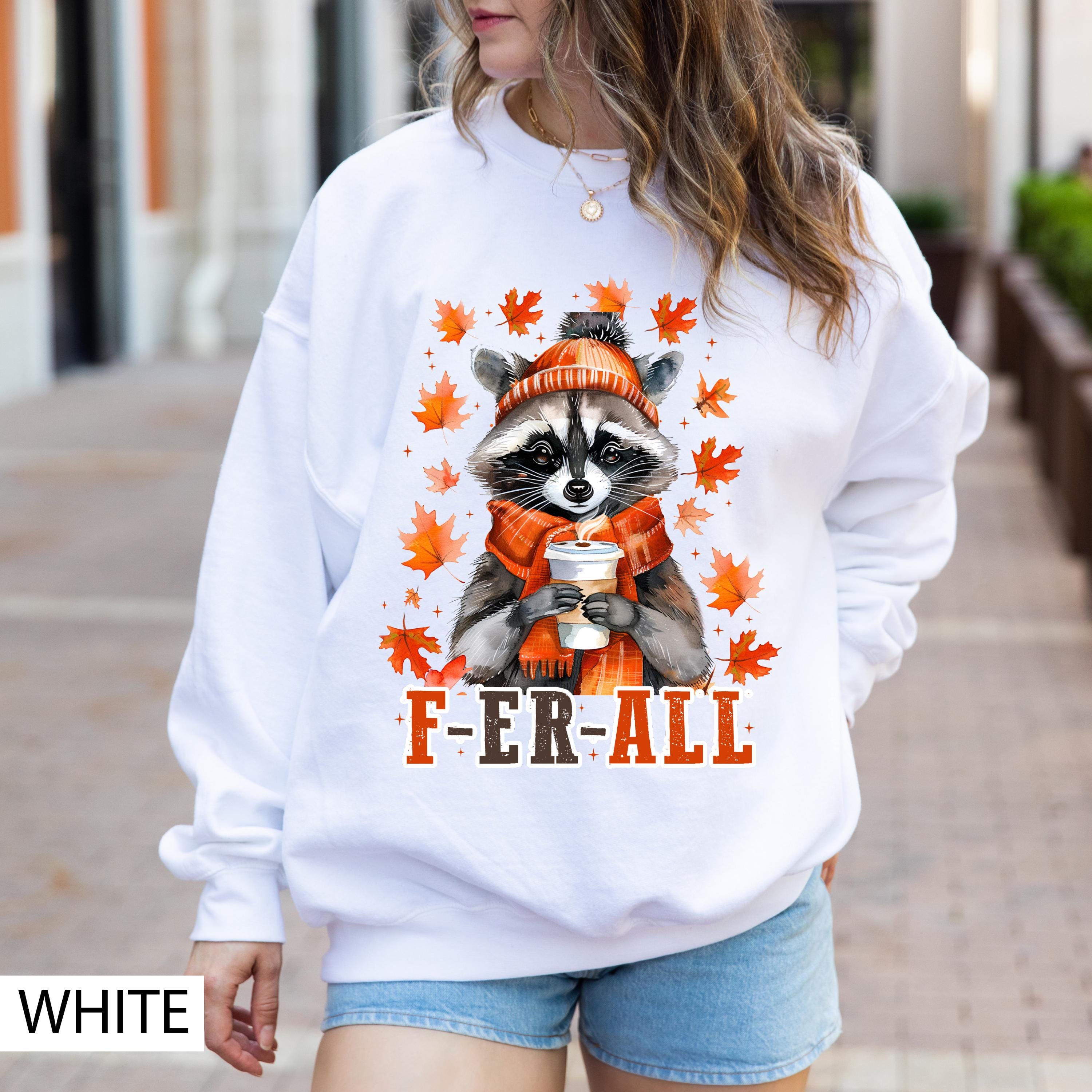F-er-all raccoon fall sweatshirt, Fall season sweatshirt, pumpkin season sweatshirt, Fall cute raccoon sweatshirt, fall coffee sweatshirt