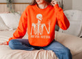 Never Better Sweatshirt, Funny Skeleton Shirt, Sarcastic Tee, Gothic Sweatshirt, Retro Halloween Sweatshirt, Halloween Crewneck, Funny Gifts