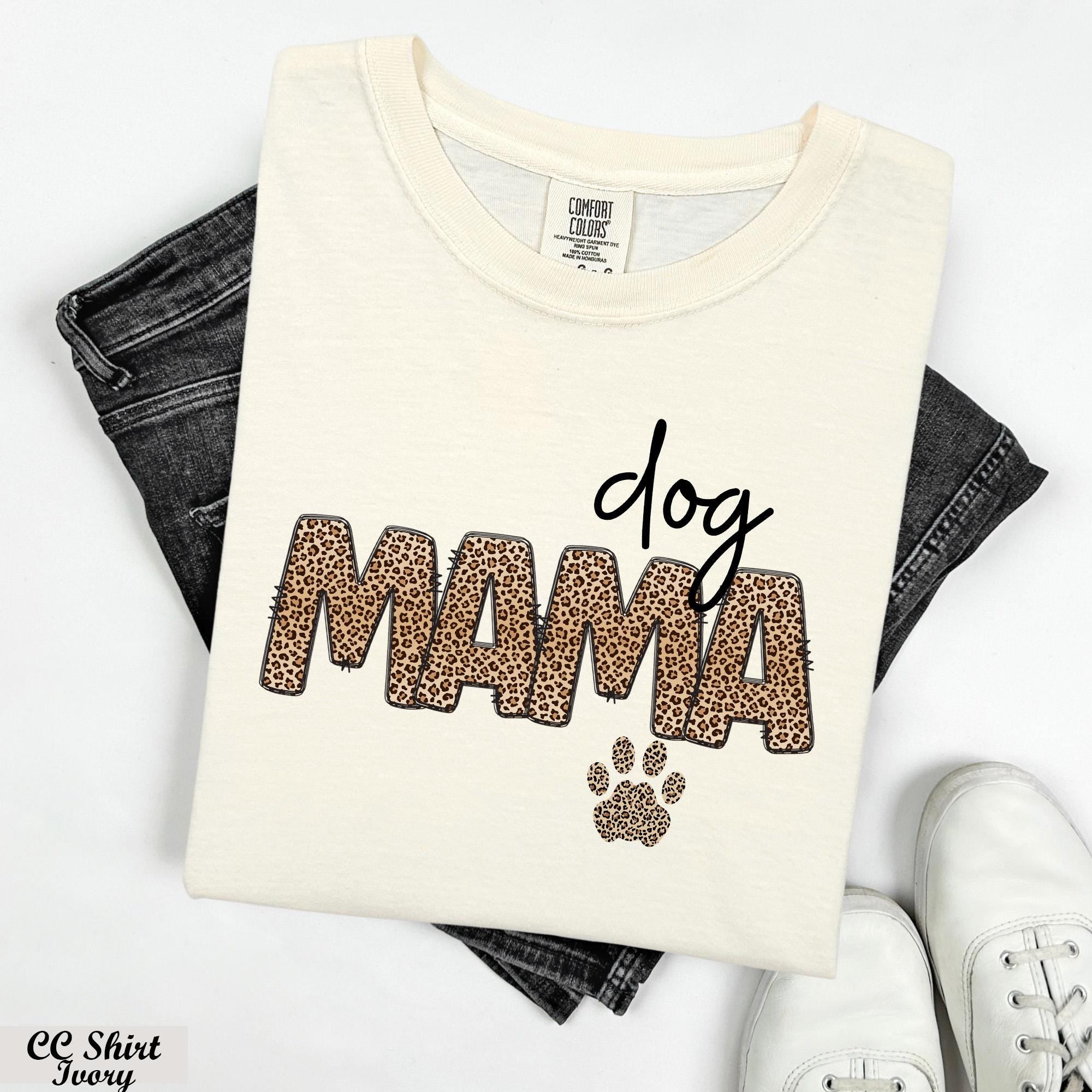 Dog Mama Shirt, Dog Mom Gift,Dog Lover Gift, Fur Mama Shirt,Dog Lover Shirt, New Dog Mom Shirt,Dog Gift For Mothers Day,Pet Lover T Shirt