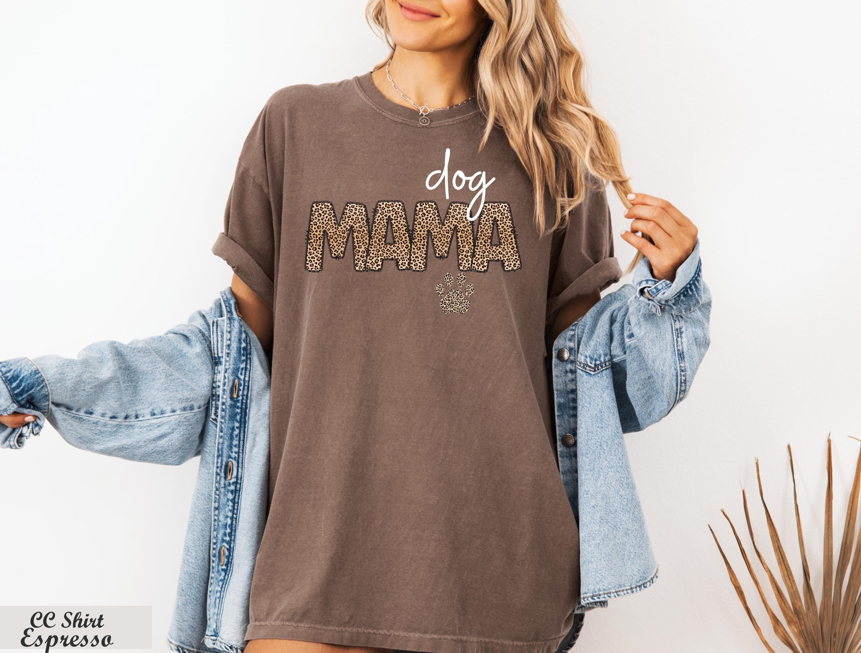 Dog Mama Shirt, Dog Mom Gift,Dog Lover Gift, Fur Mama Shirt,Dog Lover Shirt, New Dog Mom Shirt,Dog Gift For Mothers Day,Pet Lover T Shirt
