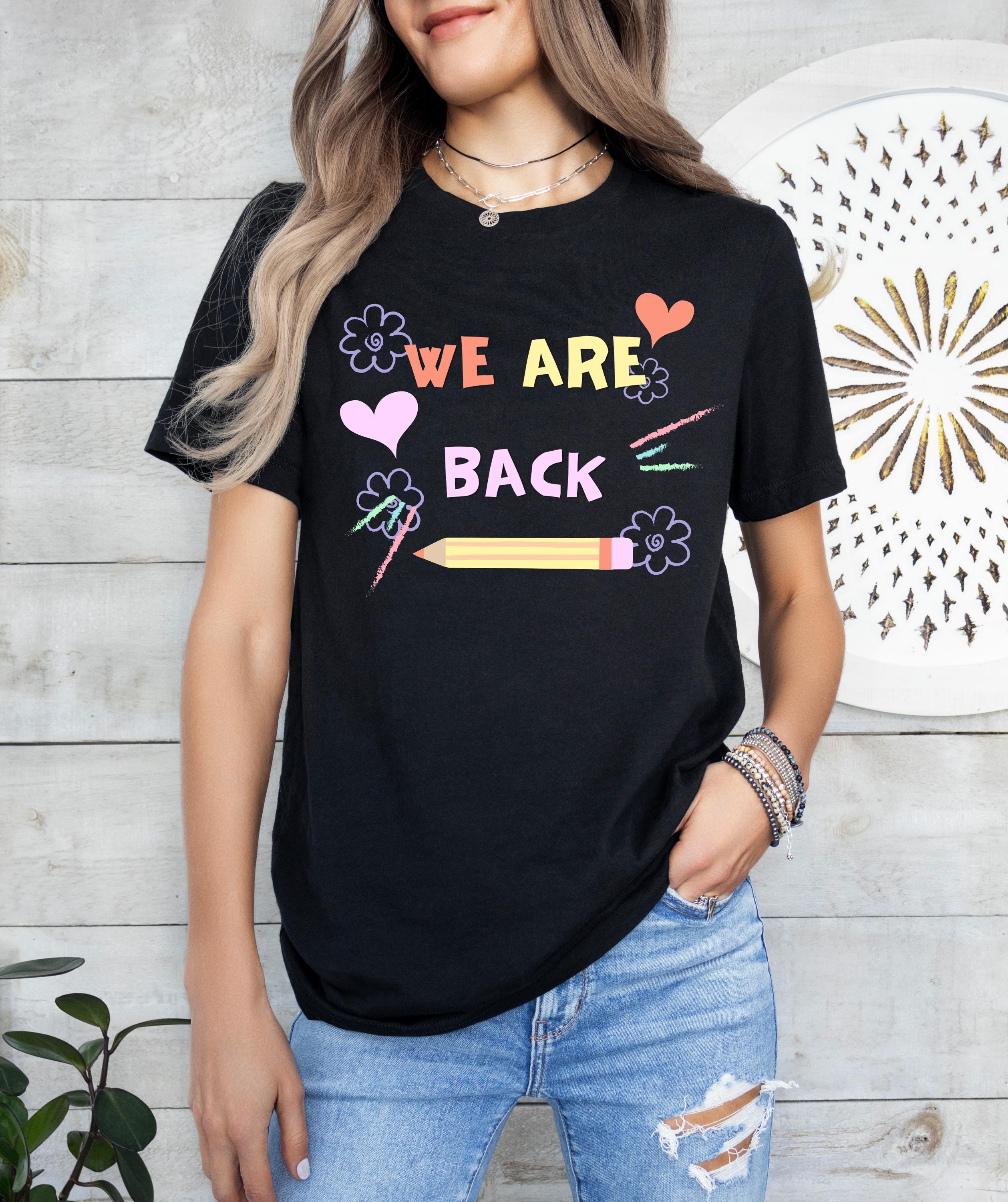 We are back school tshirt, School Shirt, Cute First Day of School Tee, Adult and Youth Shirt, School Vibe Shirt