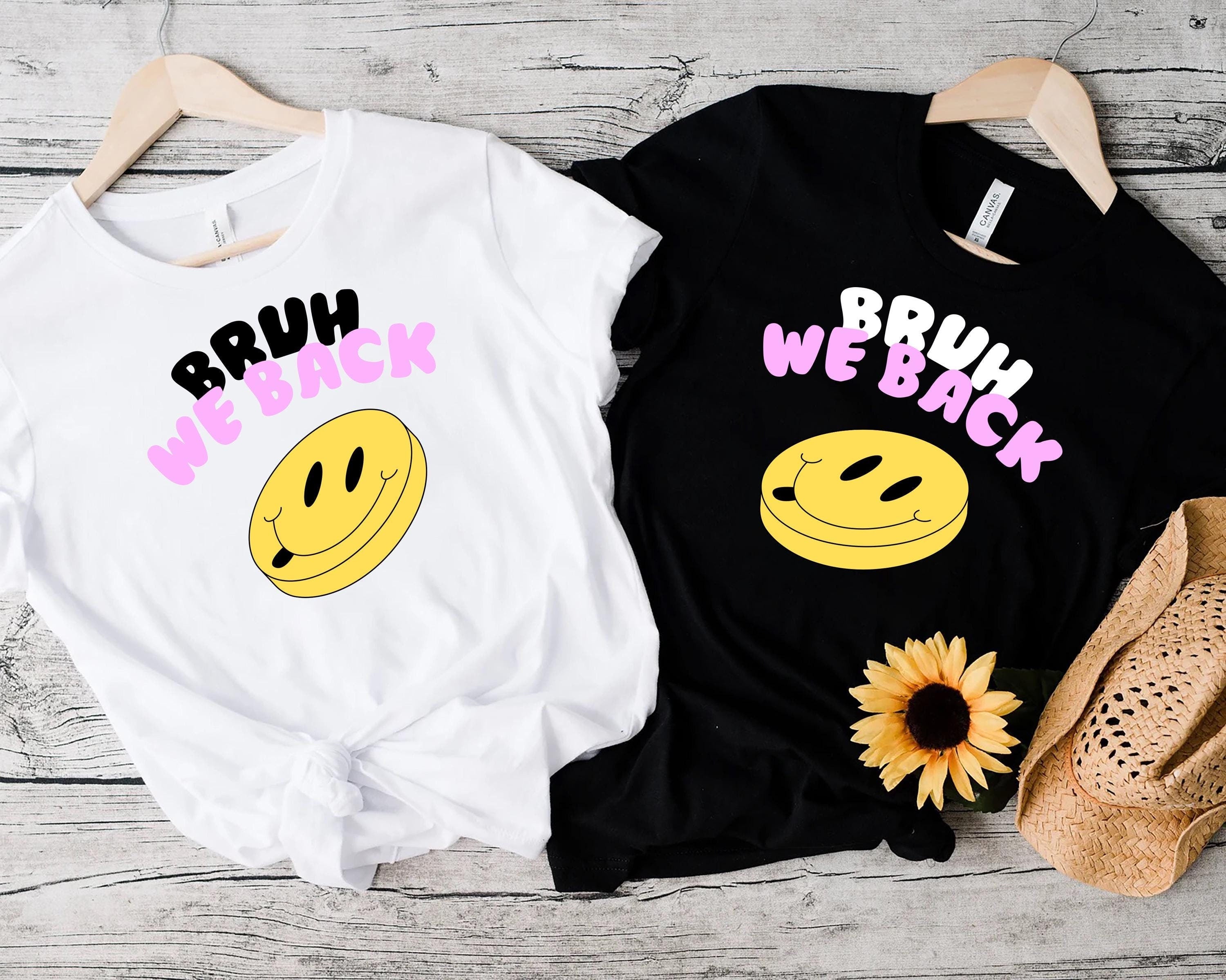 Bruh we back Shirt, First Day of School Tee, Adult and Youth Shirt, School Vibe Shirt, Funny Back To School Shirt, Bruh We Back Tshirt