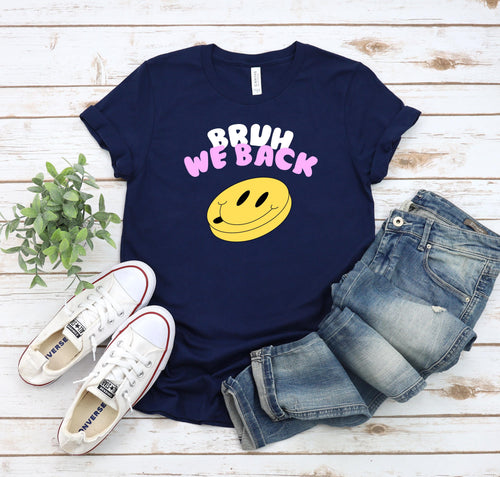 Bruh we back Shirt, First Day of School Tee, Adult and Youth Shirt, School Vibe Shirt, Funny Back To School Shirt, Bruh We Back Tshirt