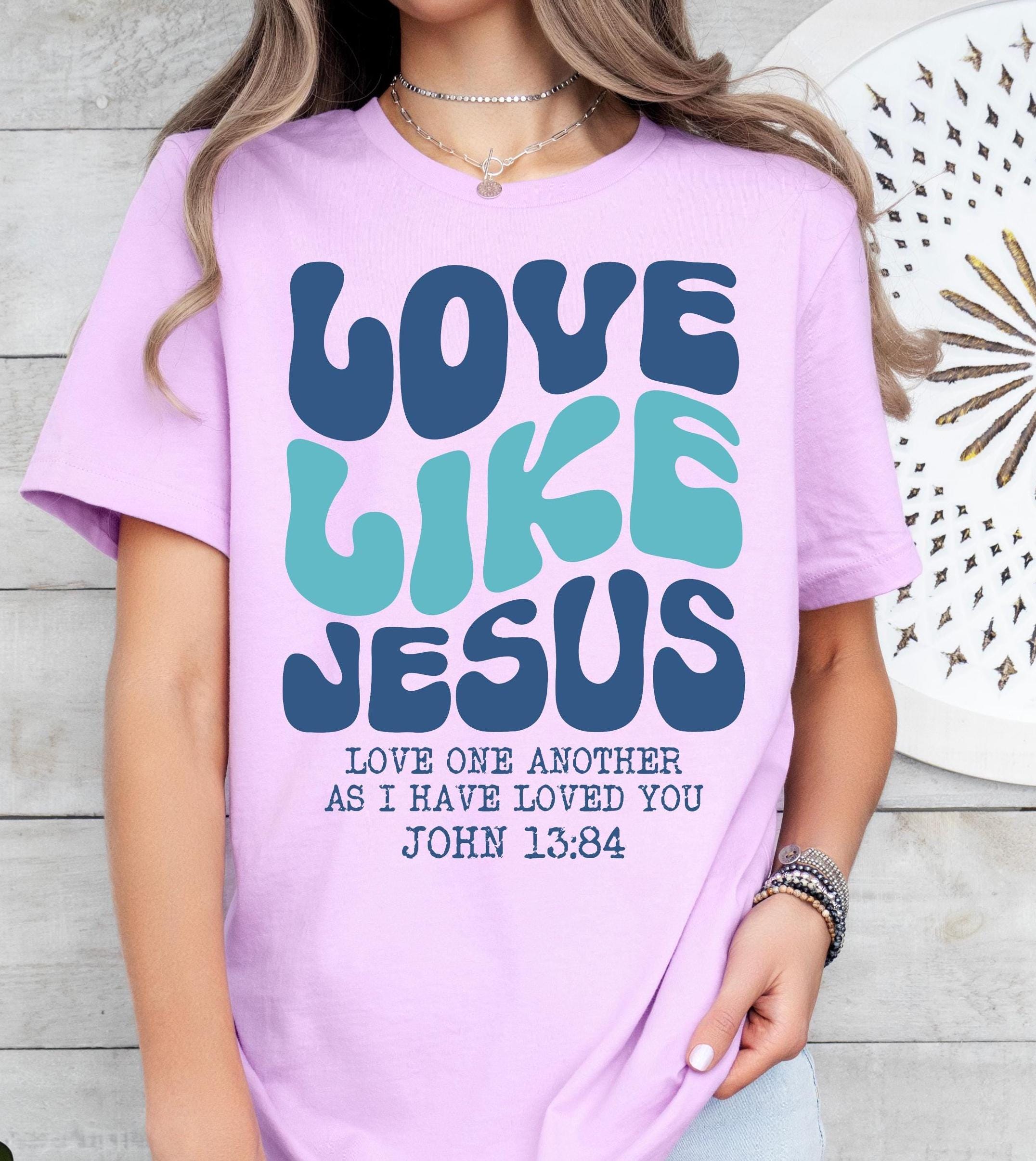 Comfort Colors® Love like Jesus Shirt, Religious Shirt, Bible Verses Shirt, Godly Tee, Aesthetic Christian Shirt, Faith Shirt, Gift for Her