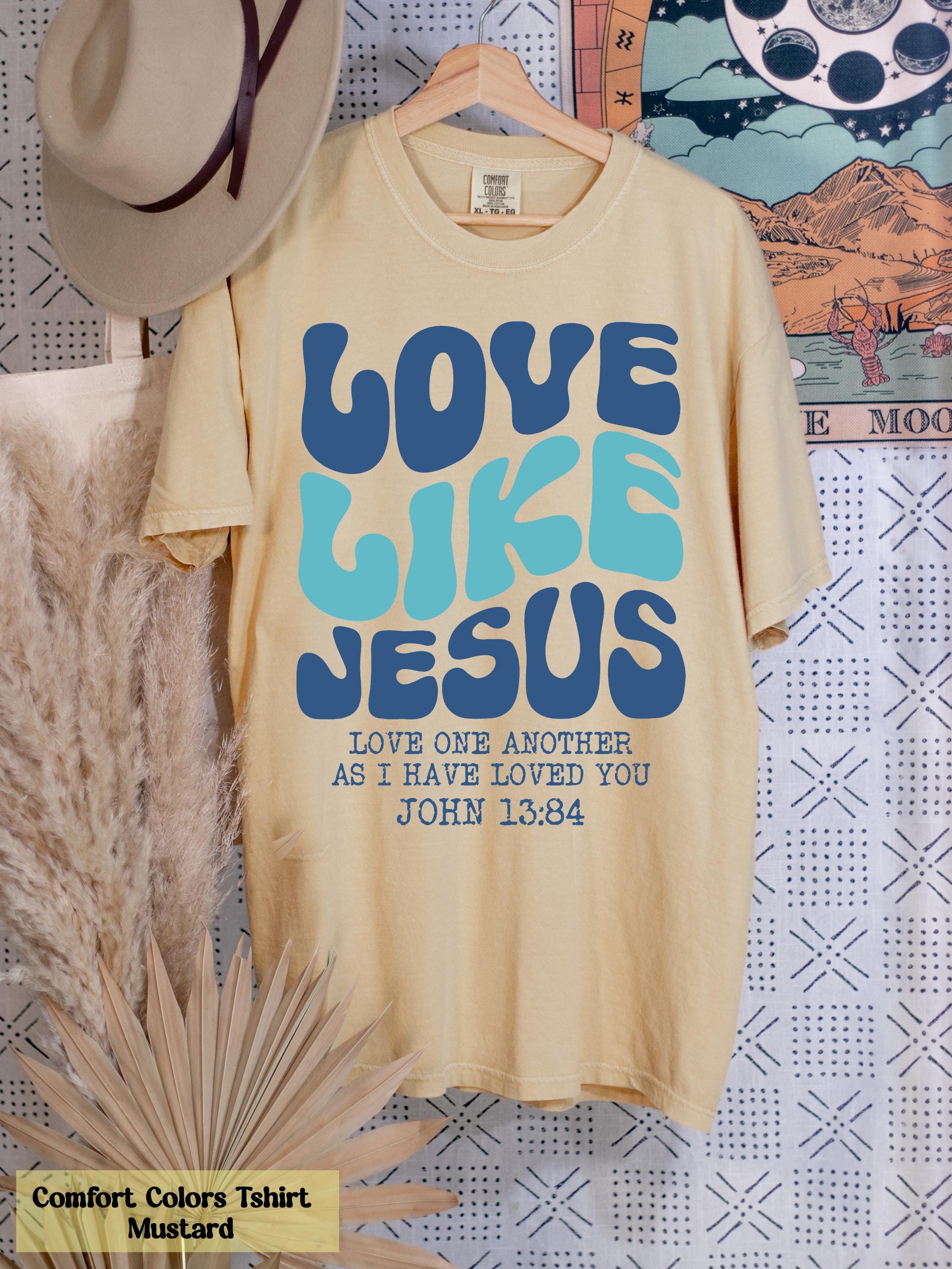 Comfort Colors® Love like Jesus Shirt, Religious Shirt, Bible Verses Shirt, Godly Tee, Aesthetic Christian Shirt, Faith Shirt, Gift for Her