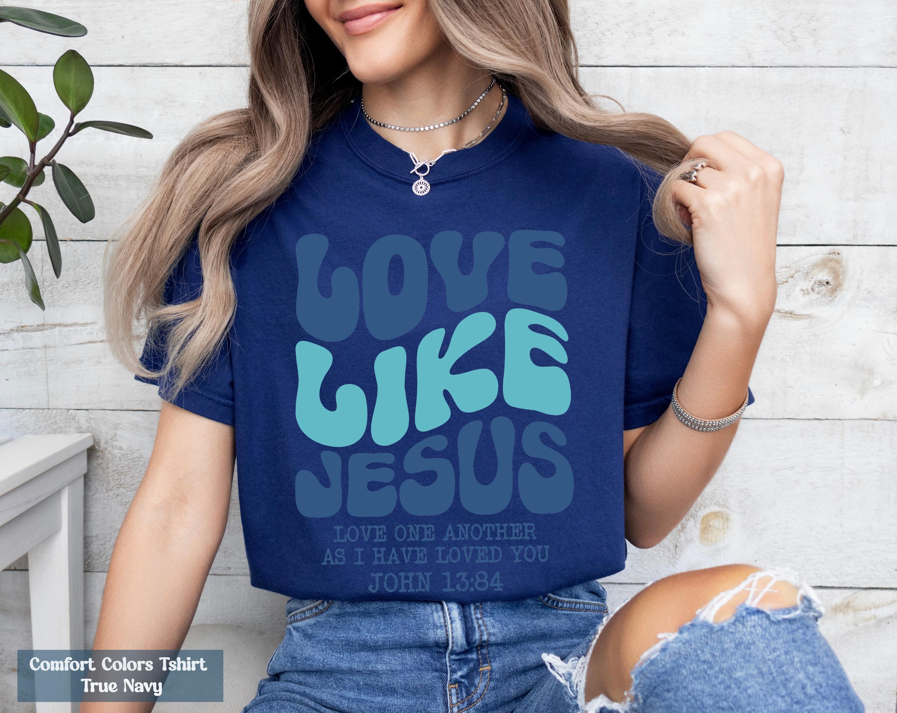 Comfort Colors® Love like Jesus Shirt, Religious Shirt, Bible Verses Shirt, Godly Tee, Aesthetic Christian Shirt, Faith Shirt, Gift for Her