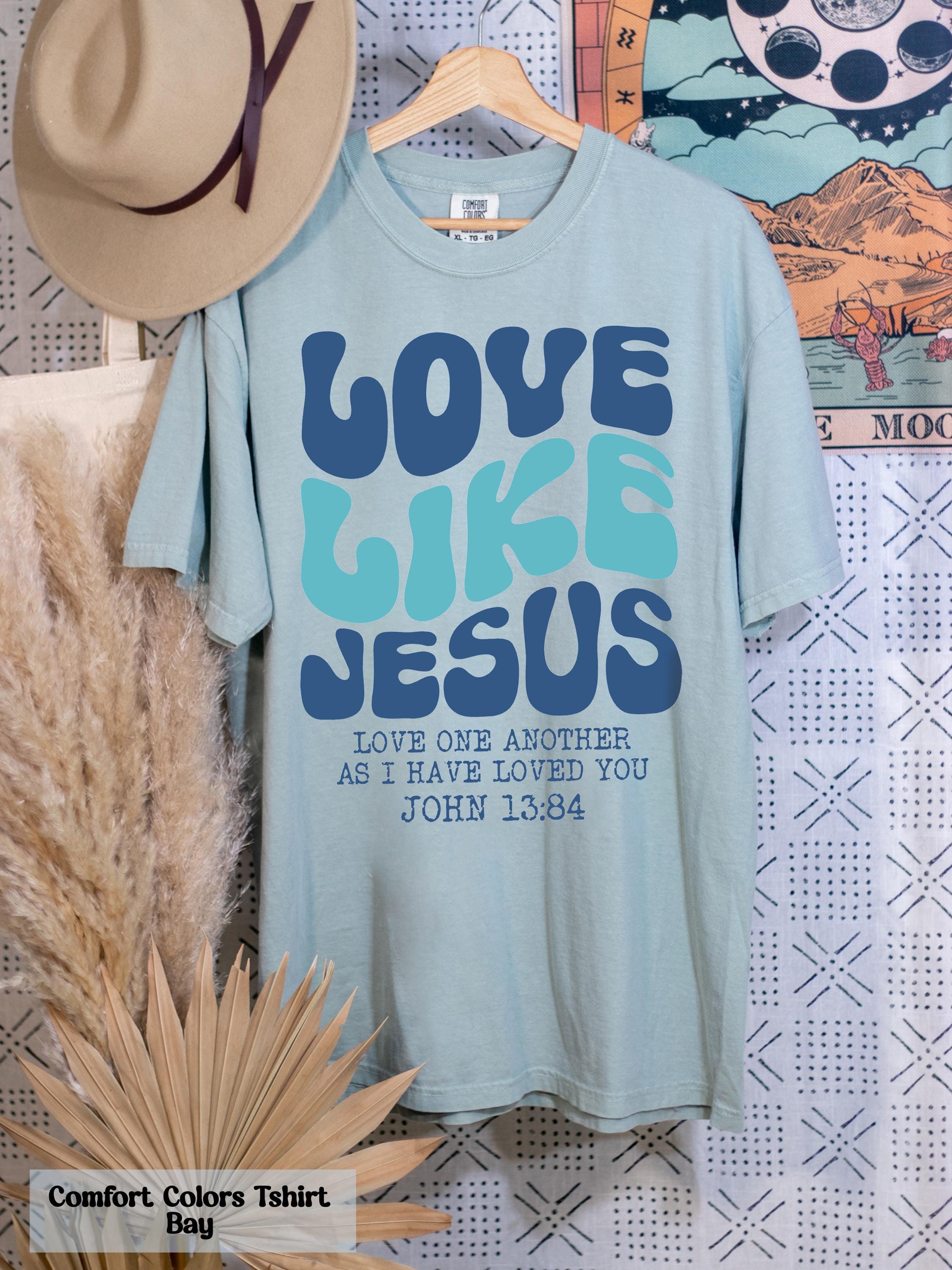 Comfort Colors® Love like Jesus Shirt, Religious Shirt, Bible Verses Shirt, Godly Tee, Aesthetic Christian Shirt, Faith Shirt, Gift for Her