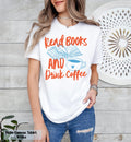 Read Books and Drink Coffee Shirt, Reading Book Shirt, Coffee and Books Shirt, Cozy Reader Tee, Book Nerd Shirt, Readers Shirt, Read Shirt