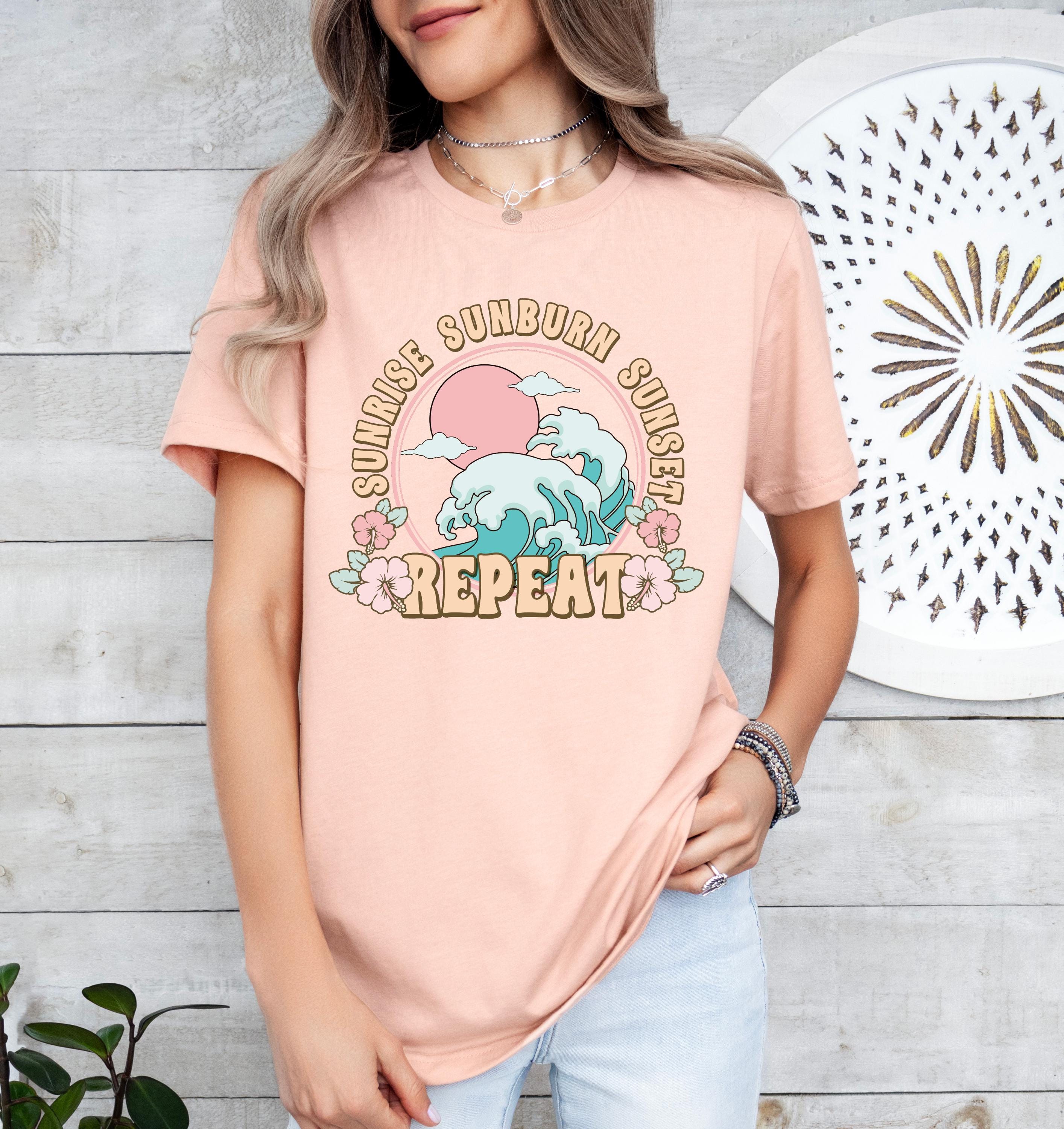 Sunrise Sunburn Sunset Repeat Shirt, Sun Shirt, Summer Shirt, Beach Shirt, Retro T Shirts, Trendy Summer Tee, Summer Girl Shirt,Nature Shirt